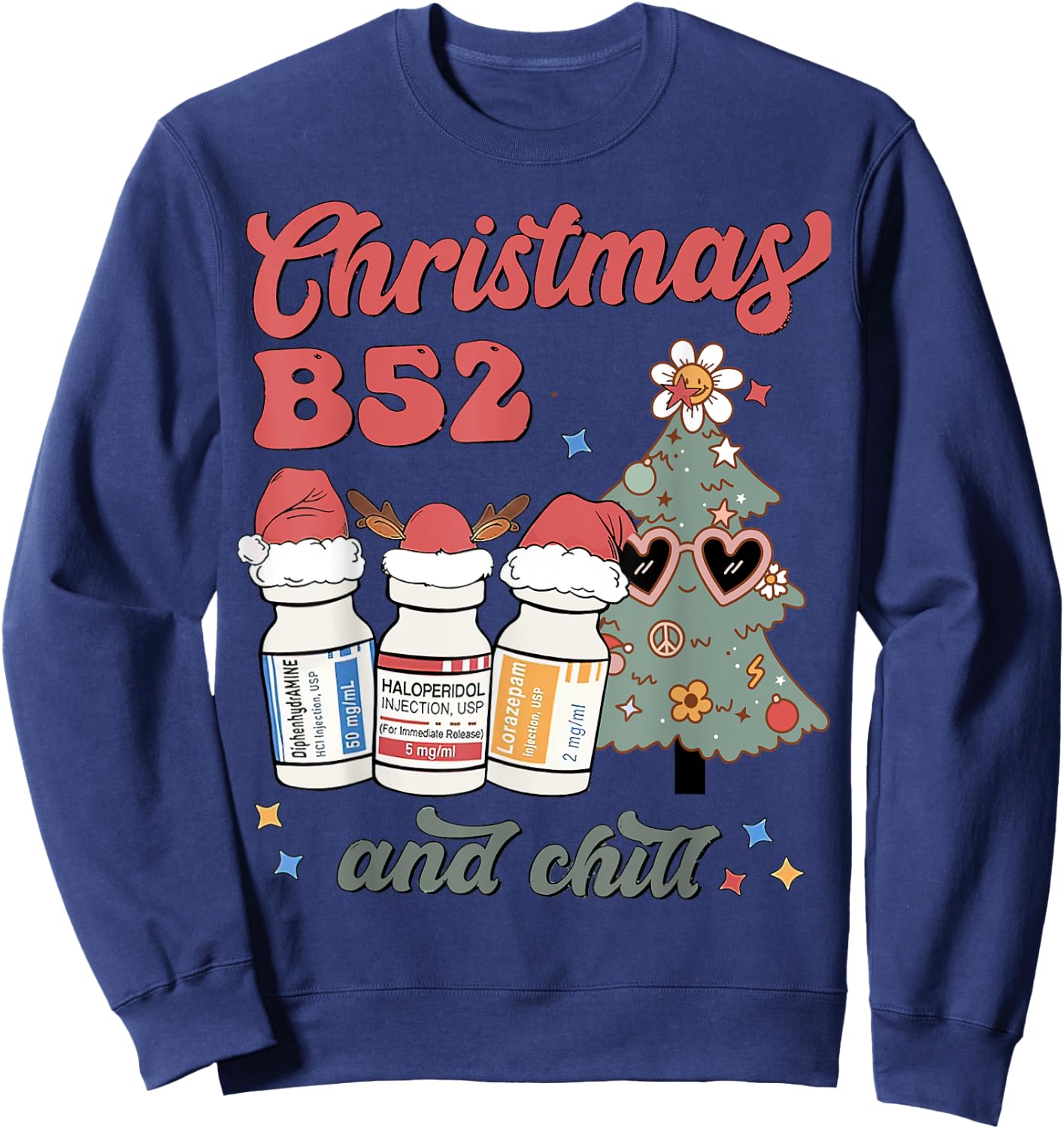 Christmas B52 & Chill Nurse, Pharmacy Psych Nurse, ICU ER ED Sweatshirt - Sweatshirt | Navy