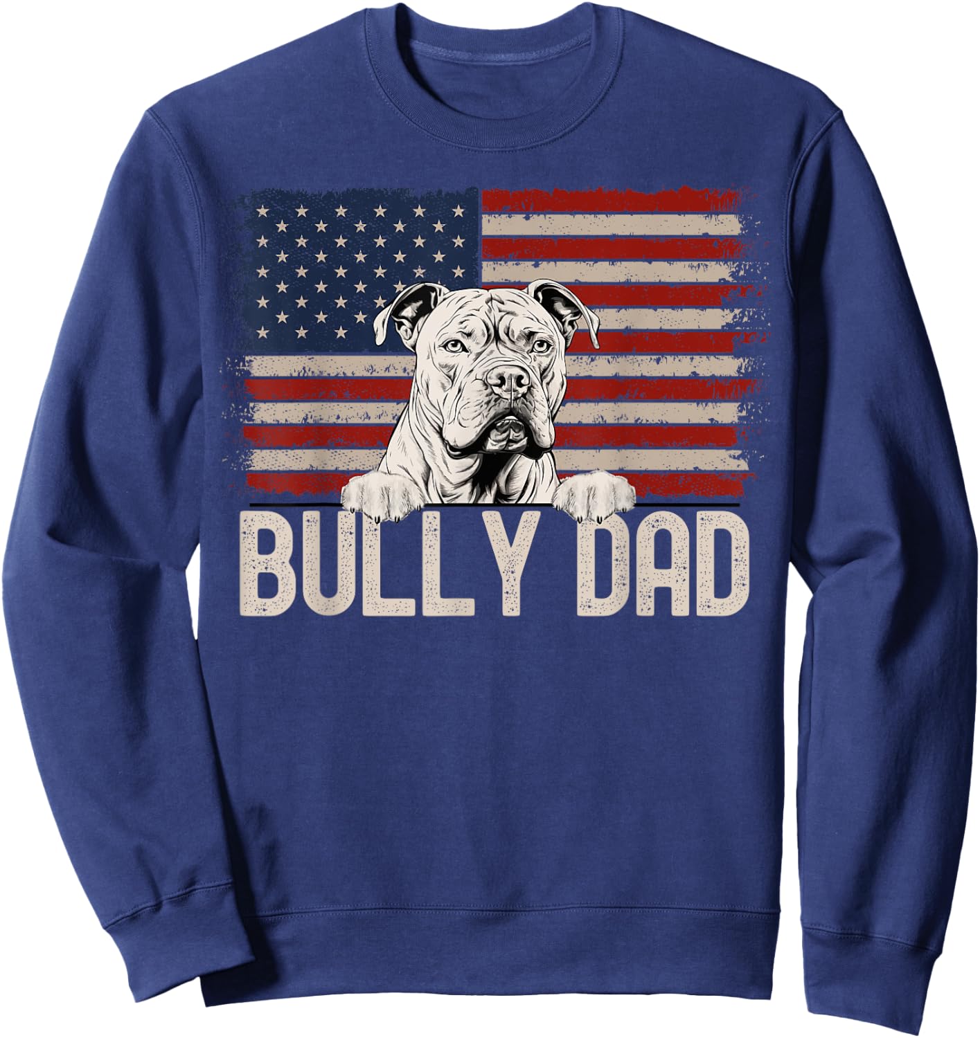 Best Dog Dad Ever American Flag - Bully Dad Sweatshirt - Sweatshirt | Navy