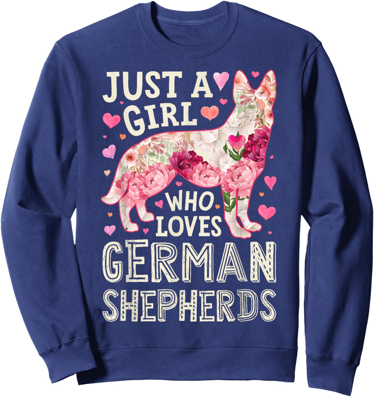 German Shepherd Just A Girl Who Loves Dog Flower Floral Sweatshirt - Sweatshirt | Navy