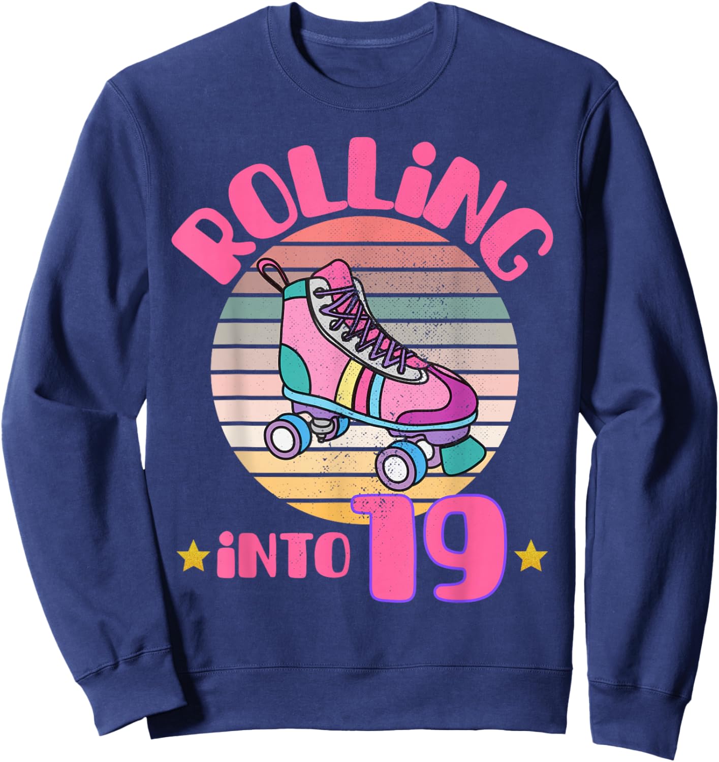 Roller Skating 19th Birthday Girl Rolling Into 19 Skater Sweatshirt - Sweatshirt | Navy