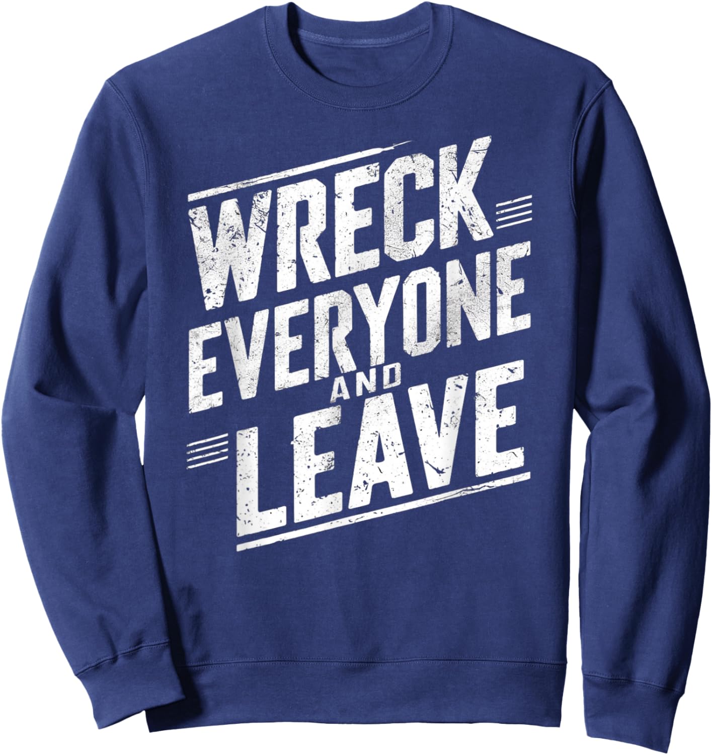 Vintage Distressed Wreck Everyone and Leave Wrestling Match Sweatshirt - Sweatshirt | Navy