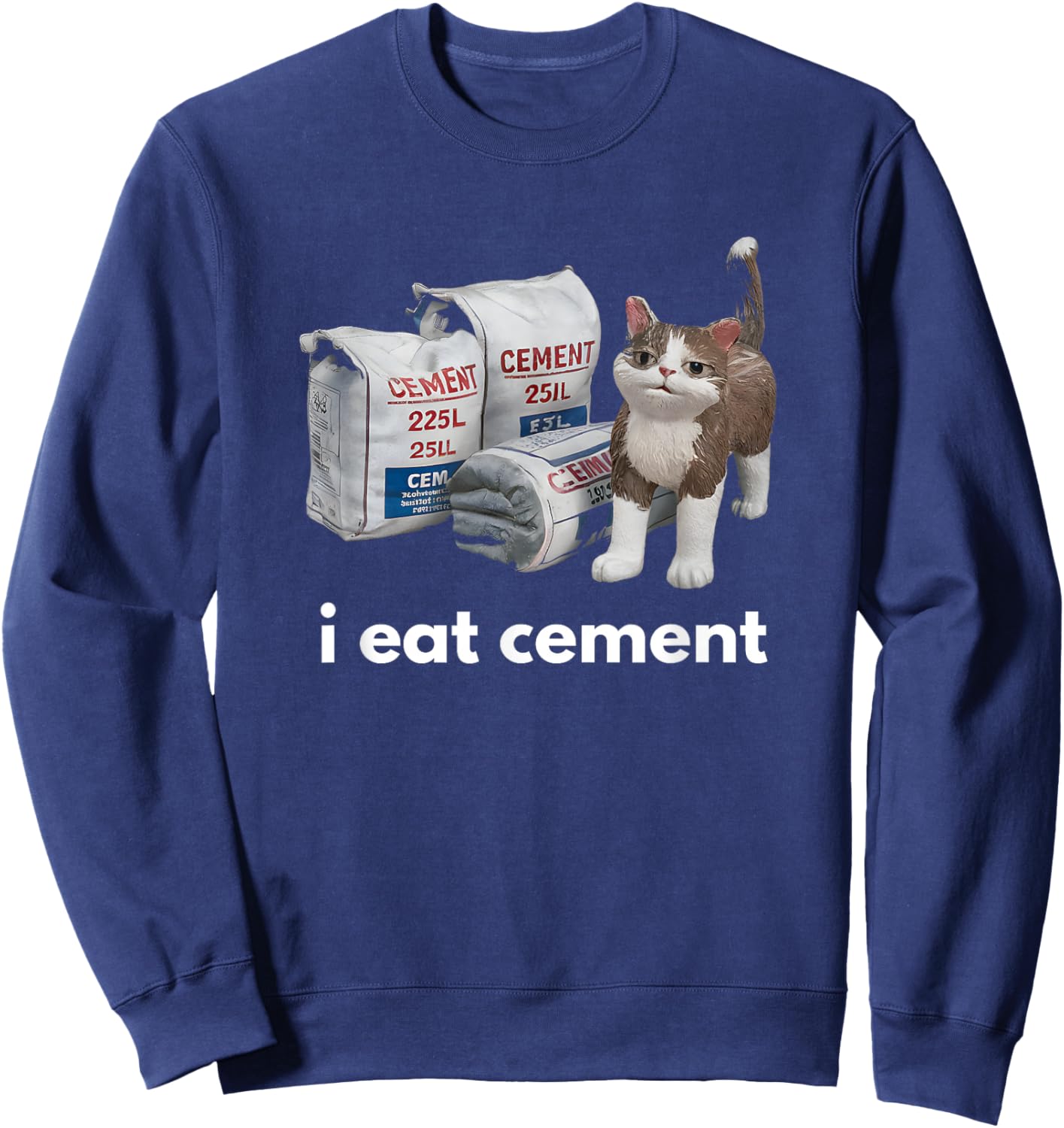 I Eat Cement Cat Funny Cringe Meme Brain Rot Humor Sweatshirt - Sweatshirt | Navy