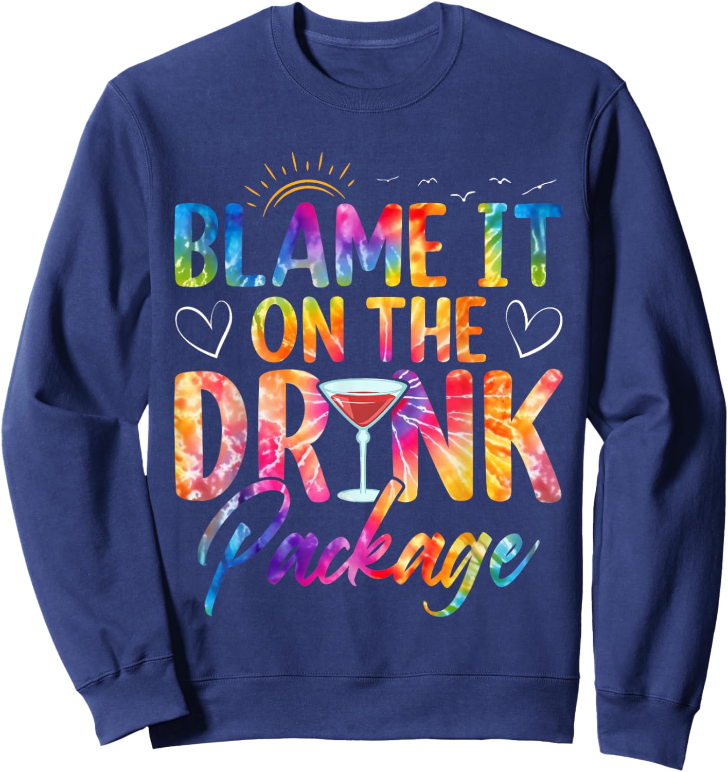 Girls Cruise Blame It on the Drink Package Drinking Booze Sweatshirt - Sweatshirt | Navy