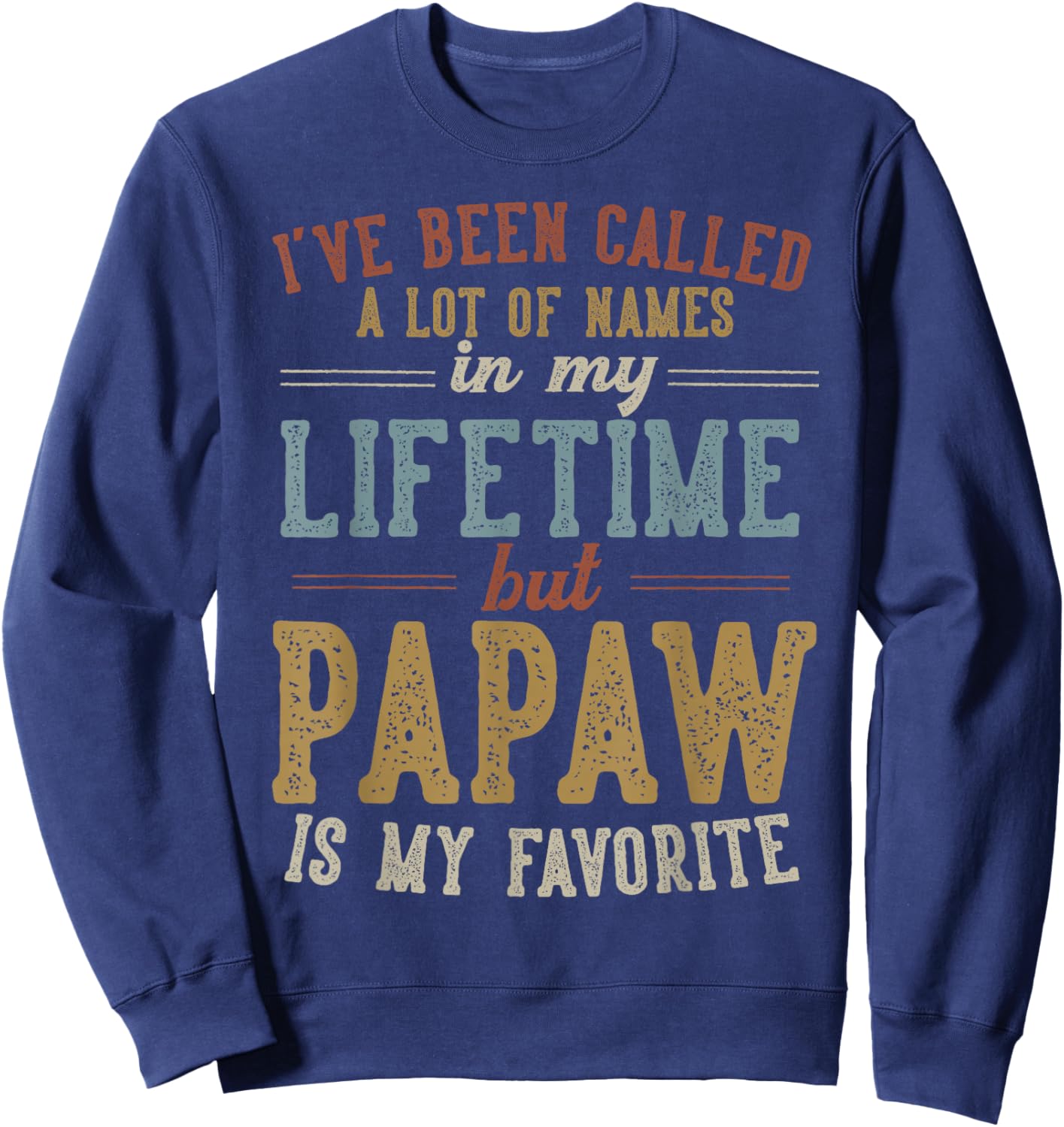 Papaw Is My Favorite Name - Father's Day Papaw Sweatshirt - Sweatshirt | Navy