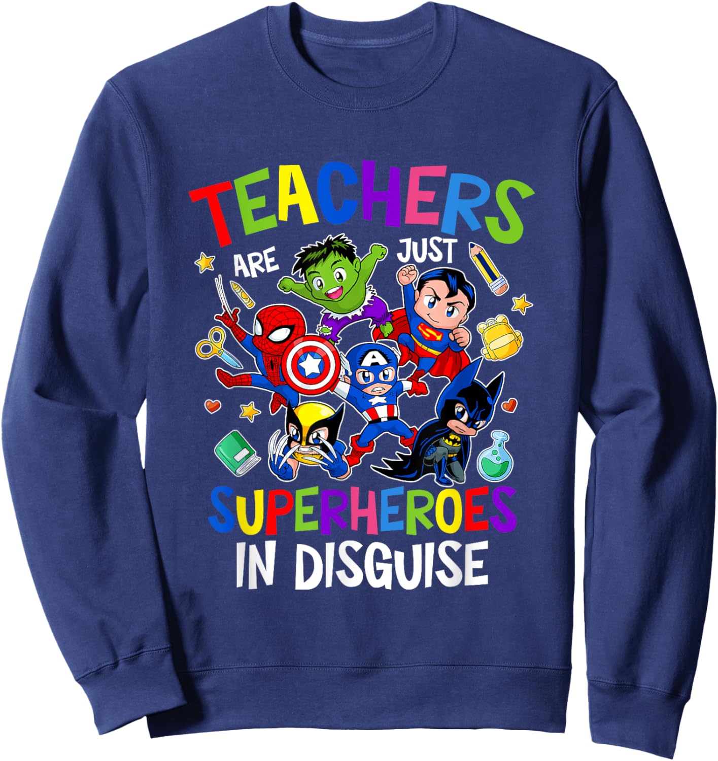 Funny Teachers are Superheroes Back to School Gifts Sweatshirt - Sweatshirt | Navy