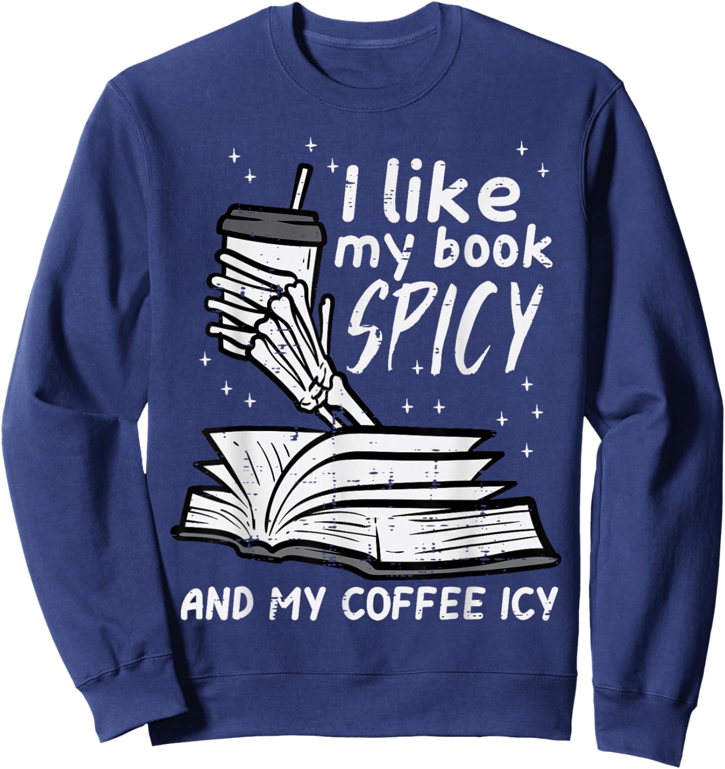 I Like My Book Spicy Read Reading Librarian Men Women Kids Sweatshirt - Sweatshirt | Navy