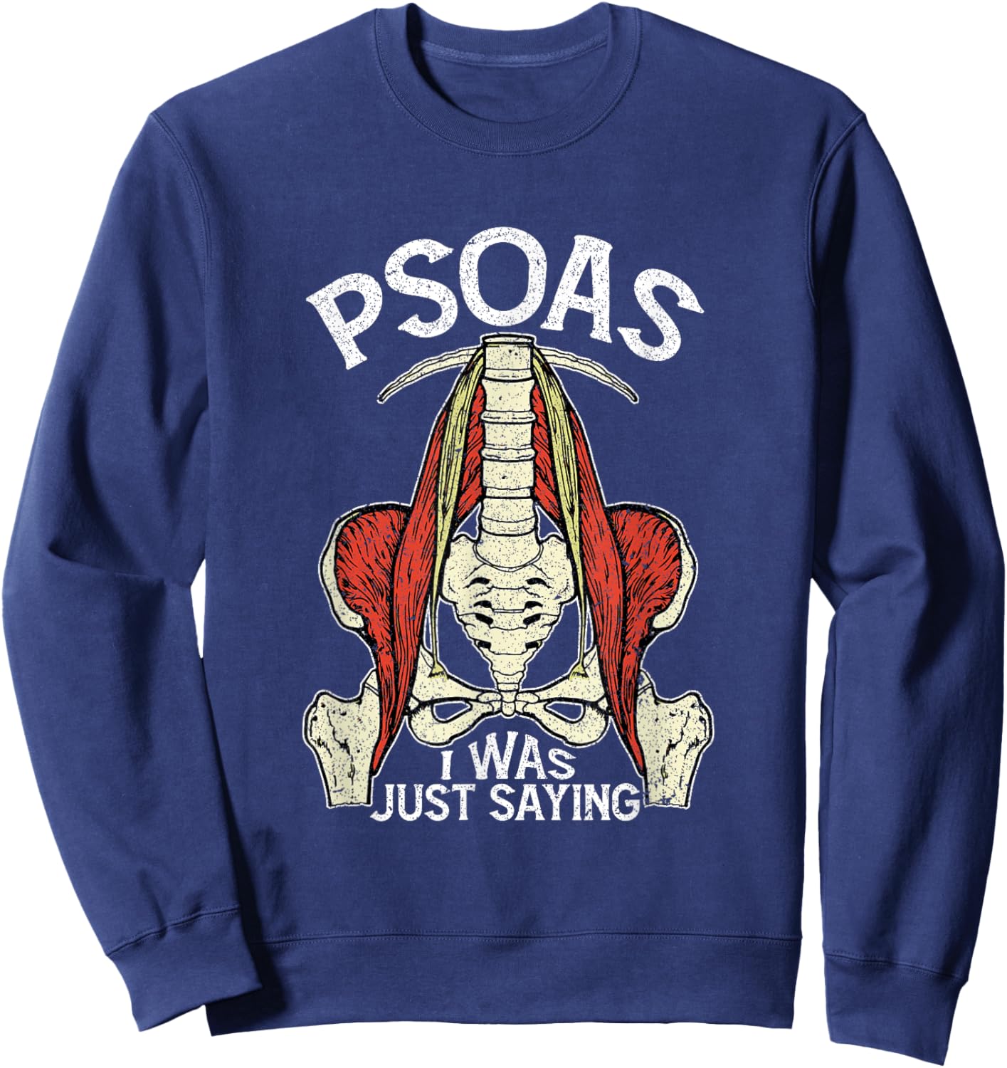Psoas I Was Just Saying Funny Physical Therapist Yoga Sweatshirt - Sweatshirt | Navy