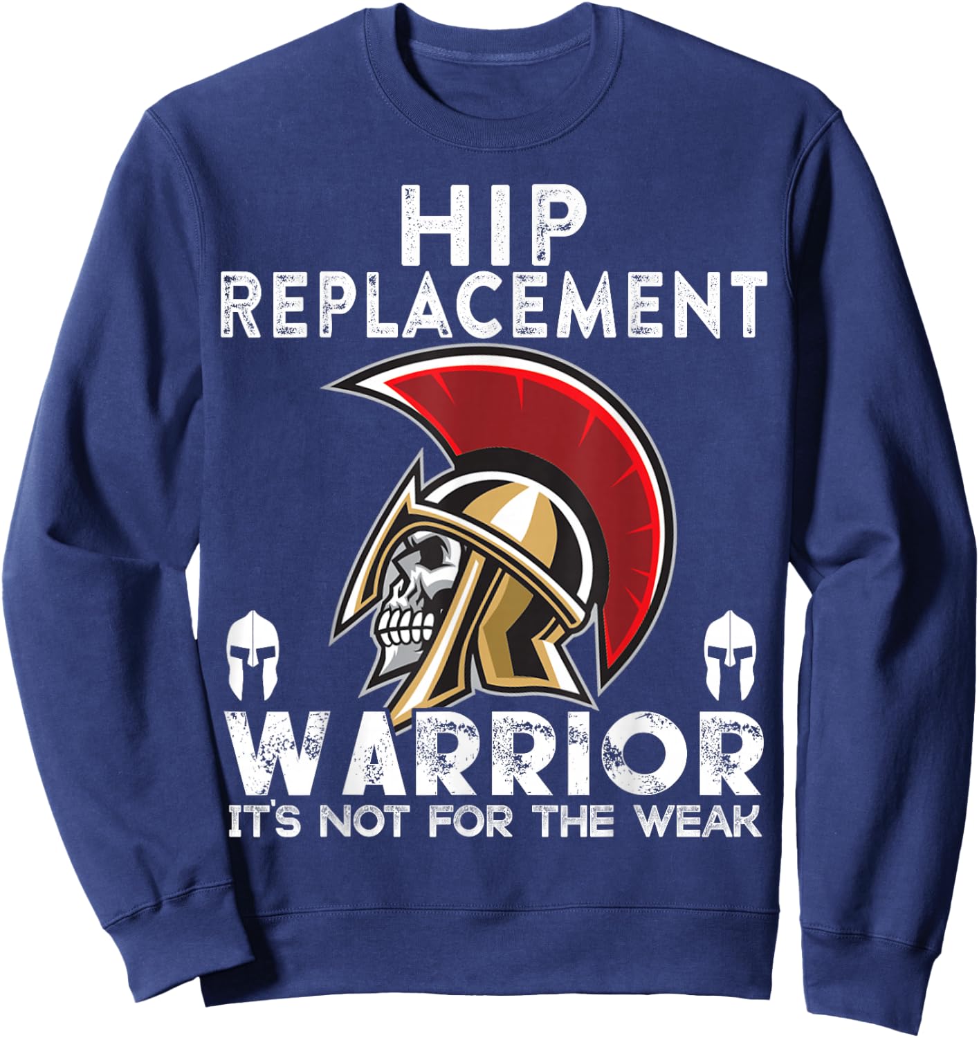 New Hip Replacement men women Warrior Awareness Gift Sweatshirt - Sweatshirt | Navy