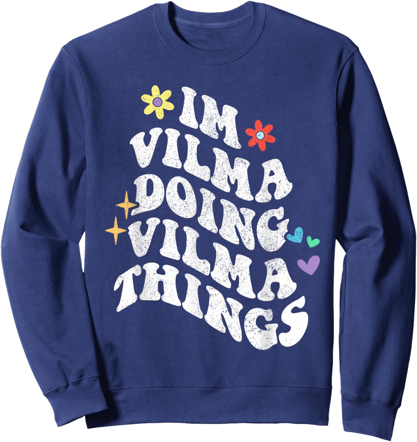 Retro Groovy Im Vilma Doing Vilma Things Funny Mother's Day Sweatshirt - Sweatshirt | Navy