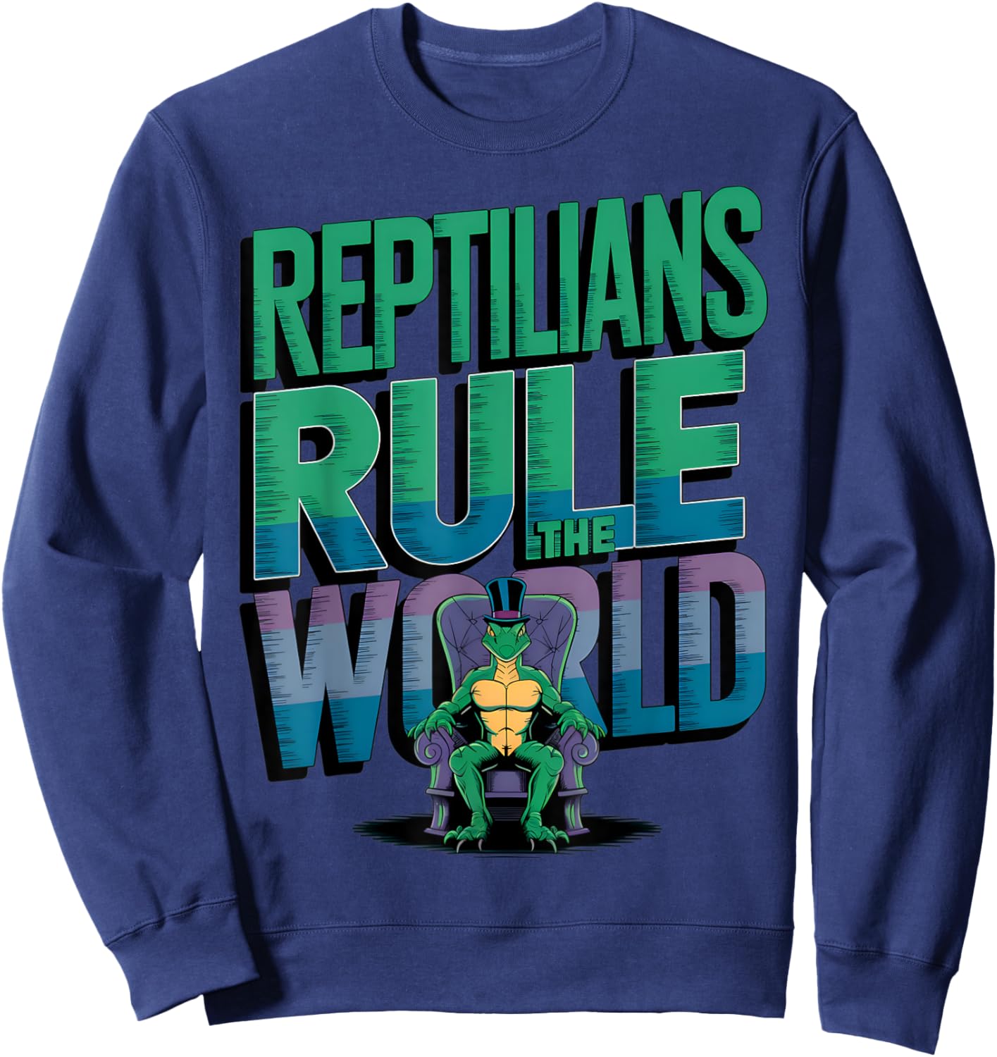Reptilians Rule The World For Conspiracy Theorists Men Women Sweatshirt - Sweatshirt | Navy