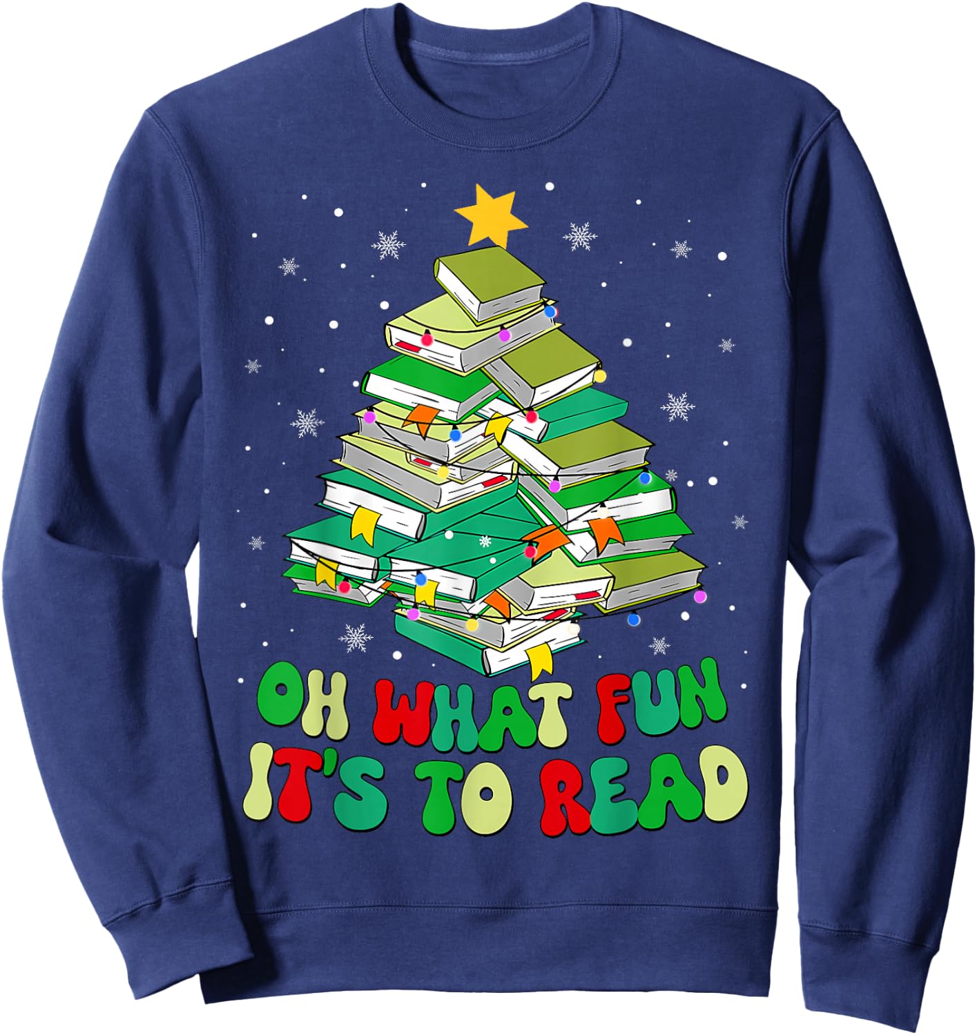 Oh What Fun It Is To Read Christmas Tree Book Teacher Kids Sweatshirt - Sweatshirt | Navy
