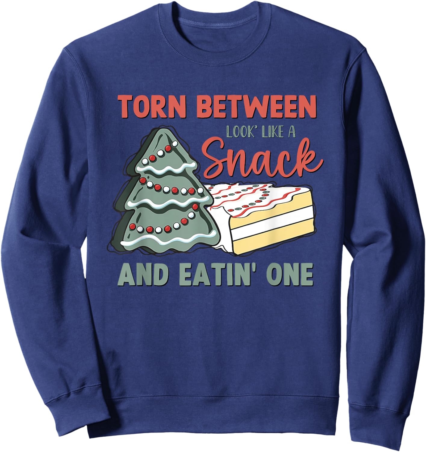 Torn Between Looking Like a Snack And Eating One Cake Debbie Sweatshirt - Sweatshirt | Navy