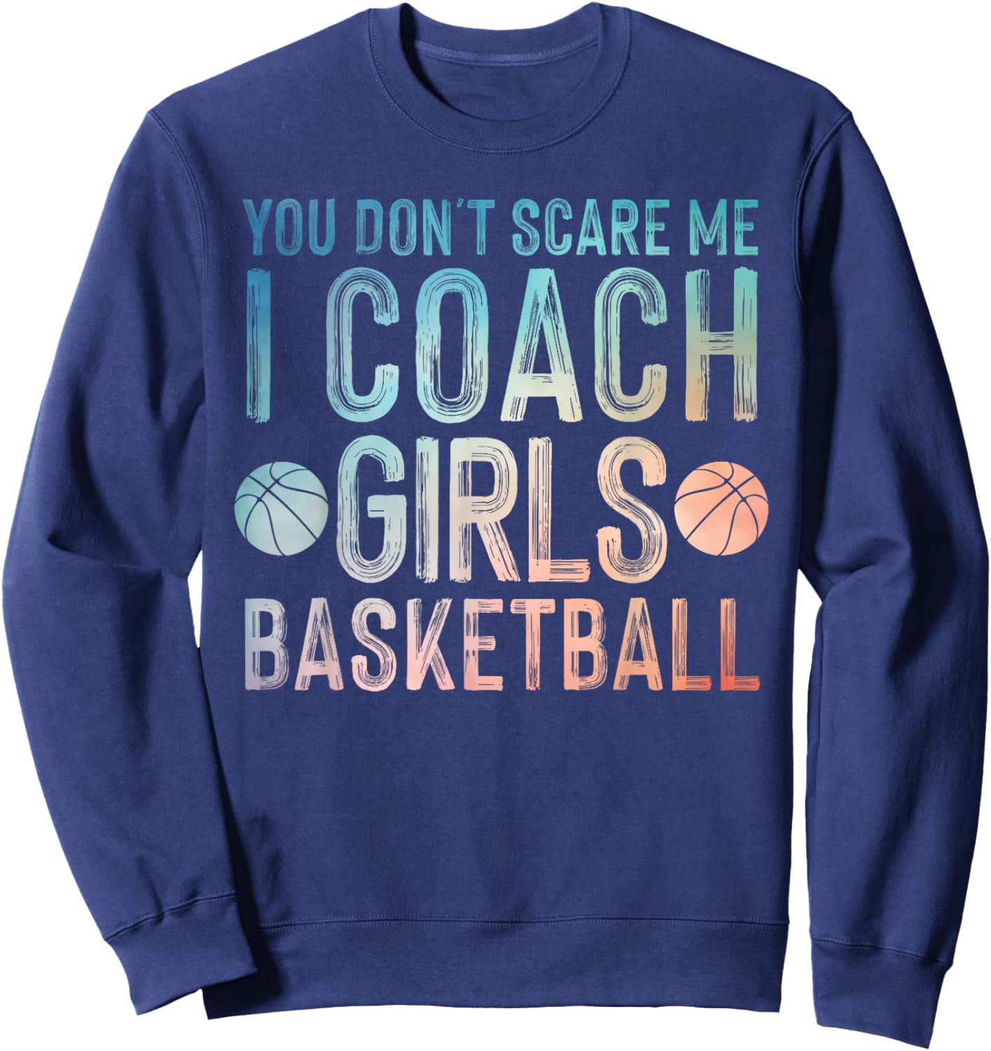 Funny Basketball Coaching Men Women Team Trainer Instructor Sweatshirt - Sweatshirt | Navy