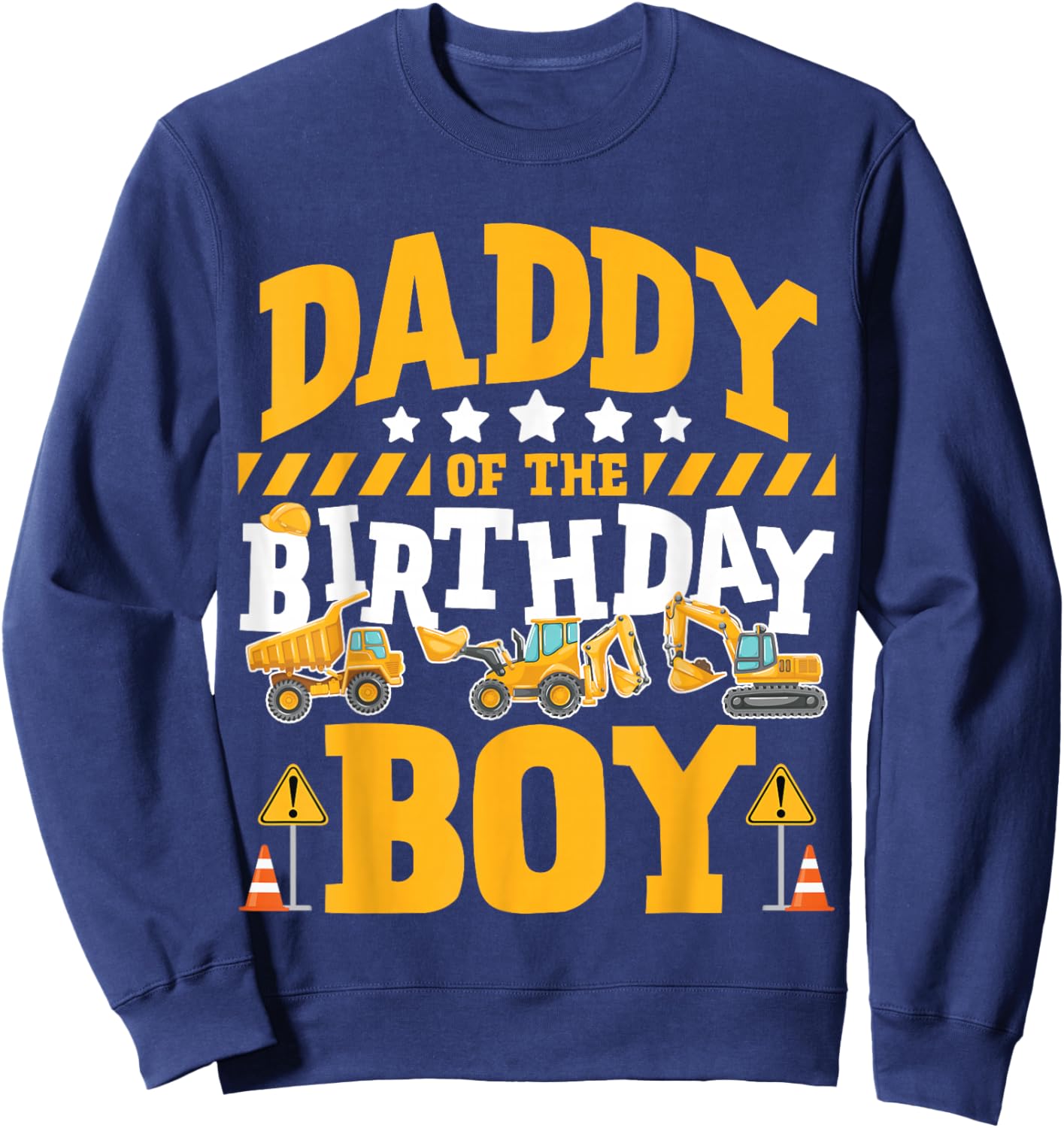 Daddy of the Birthday Boy Excavator Construction Truck Sweatshirt - Sweatshirt | Navy
