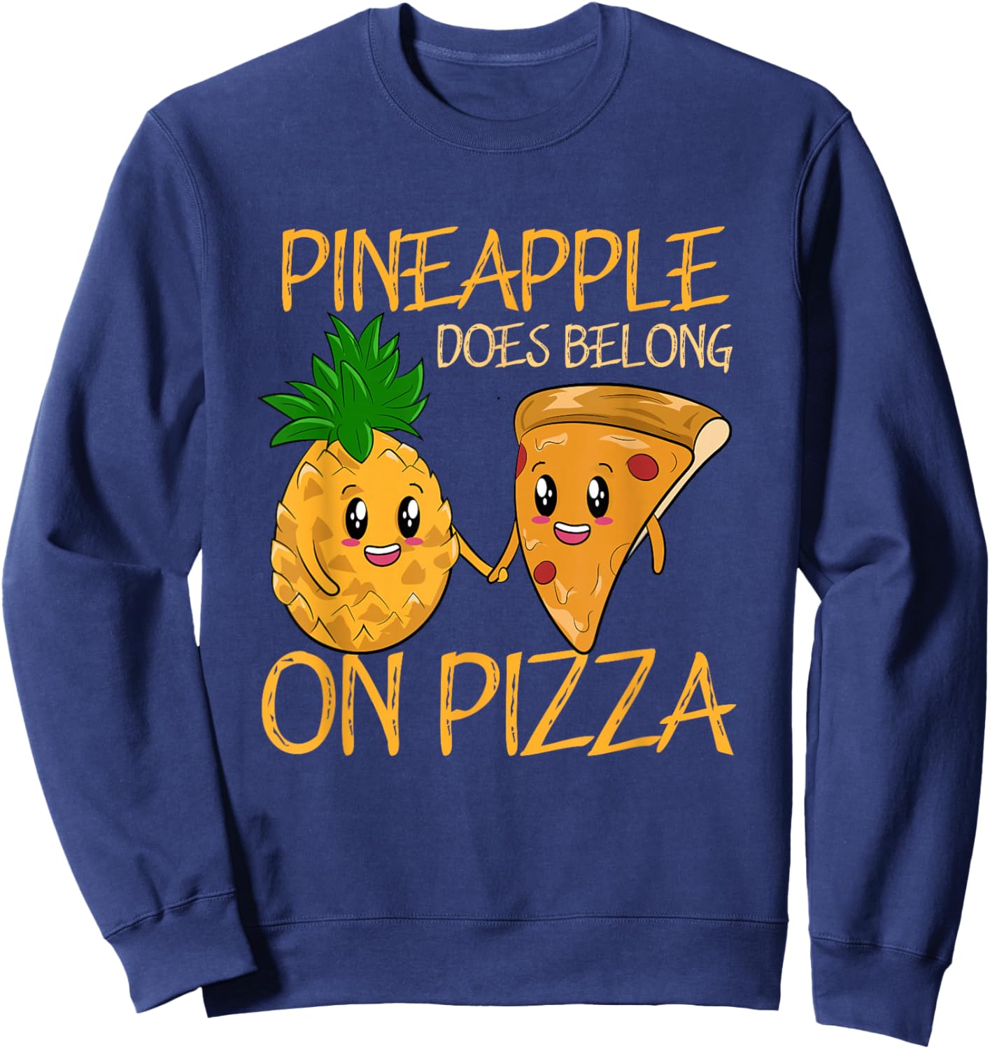 Pineapple Does Belong On Pizza Fan Pineapple Pizza Sweatshirt - Sweatshirt | Navy