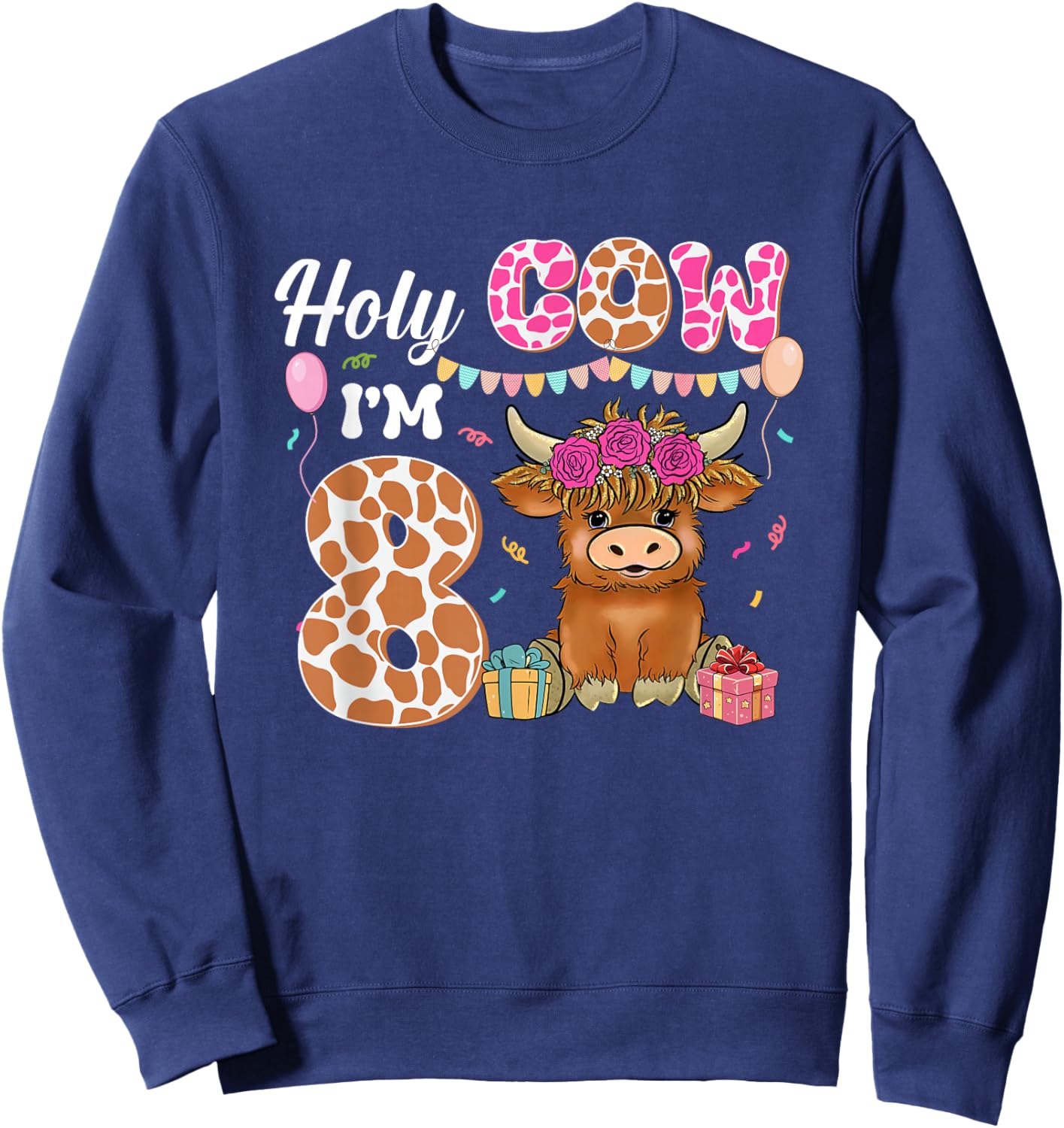 Holy Cow I'm 8 Highland Cow Farming 8th Birthday 8 Years Old Sweatshirt - Sweatshirt | Navy