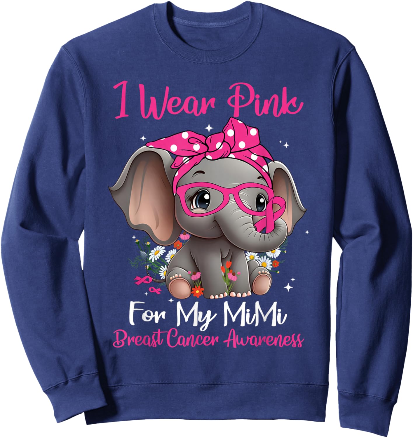 I Wear Pink For My Mimi Breast Cancer Awareness Day Elephant Sweatshirt - Sweatshirt | Navy