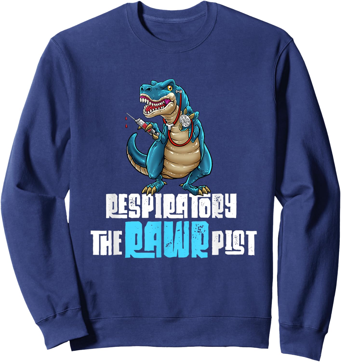 Respiratory Therapist Funny Dinosaur TheRAWRpist Therapy Sweatshirt - Sweatshirt | Navy