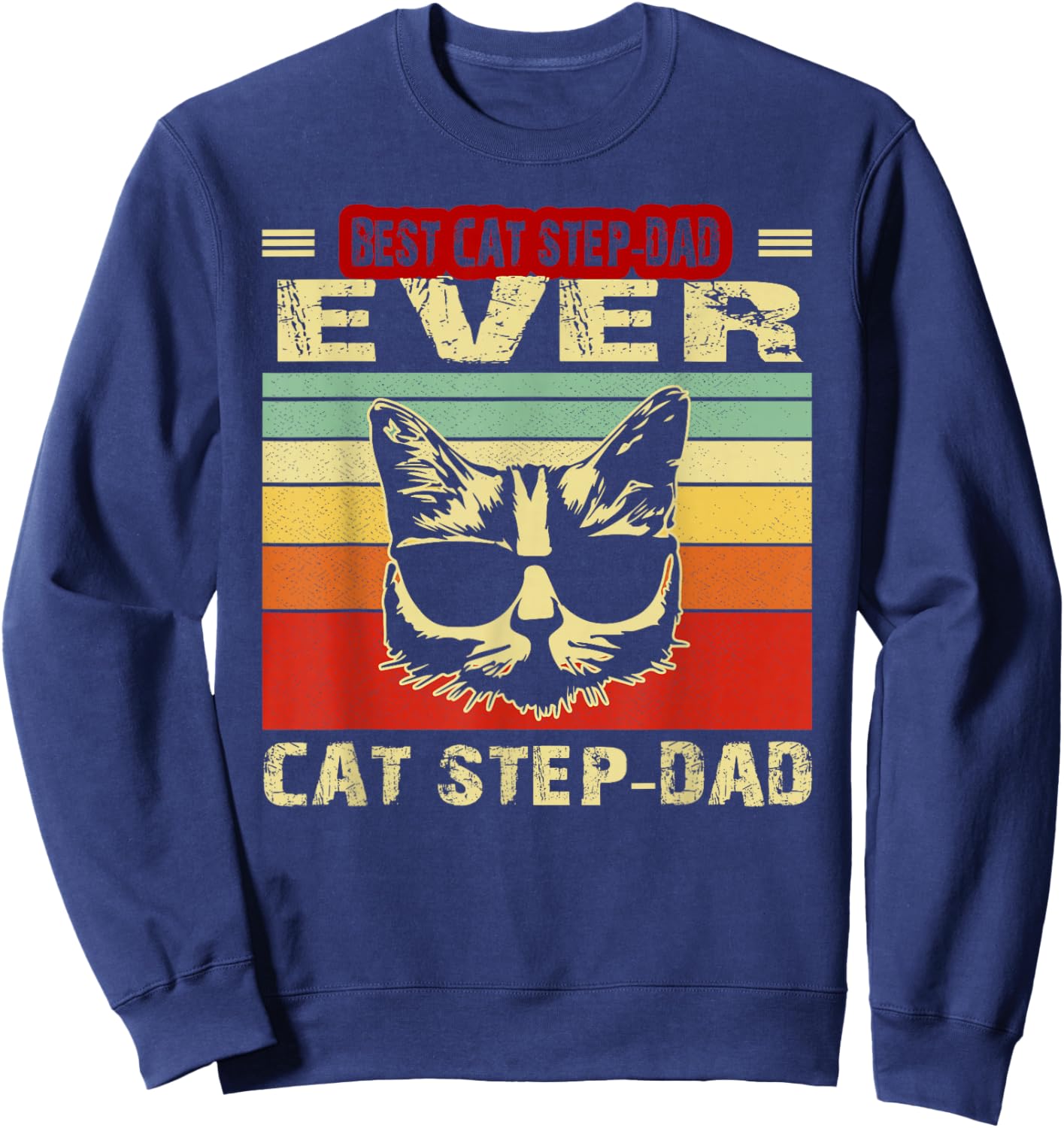 Vintage Best Cat Step-Dad Ever Shirt Cat Step-Dad Fathers Men Sweatshirt - Sweatshirt | Navy