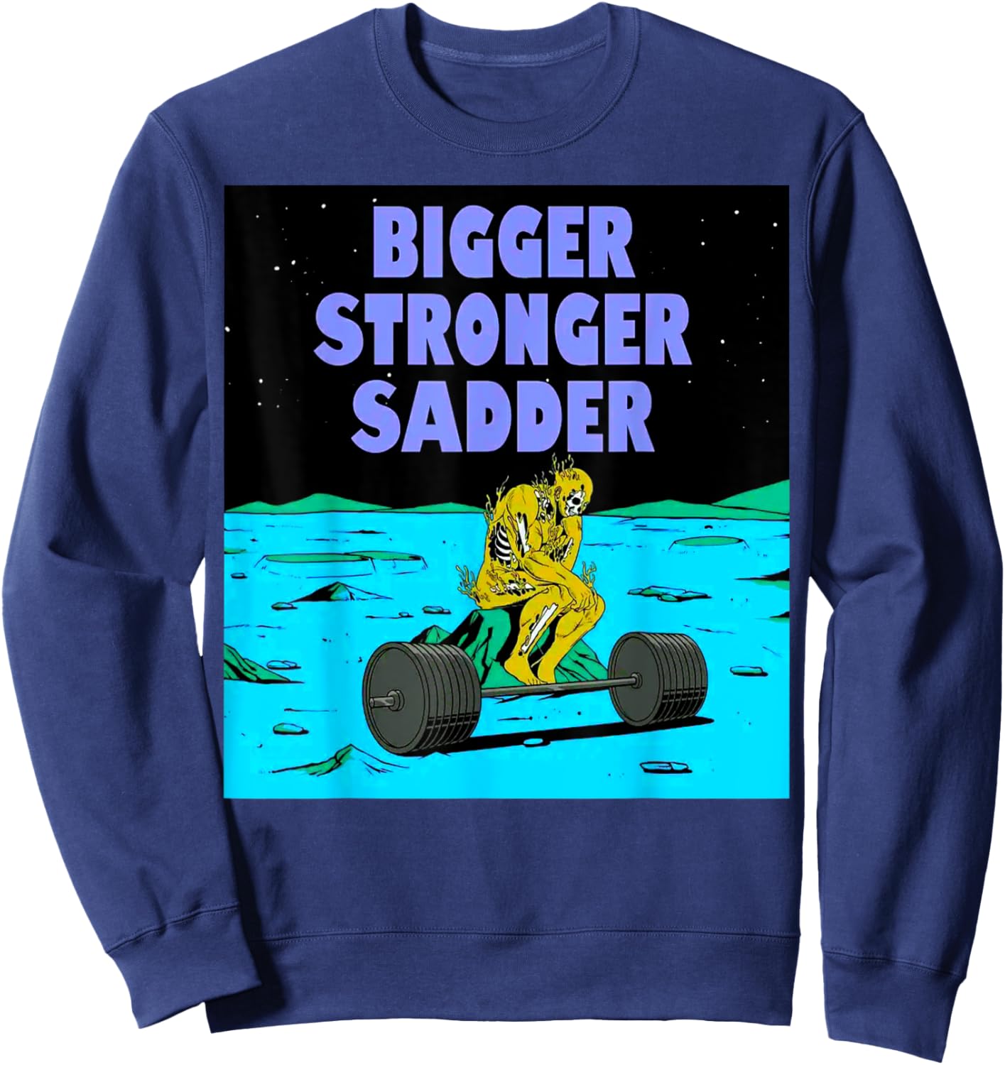 Bigger Stronger Sadder Weightlifting Bodybuilding Fitness Sweatshirt - Sweatshirt | Navy