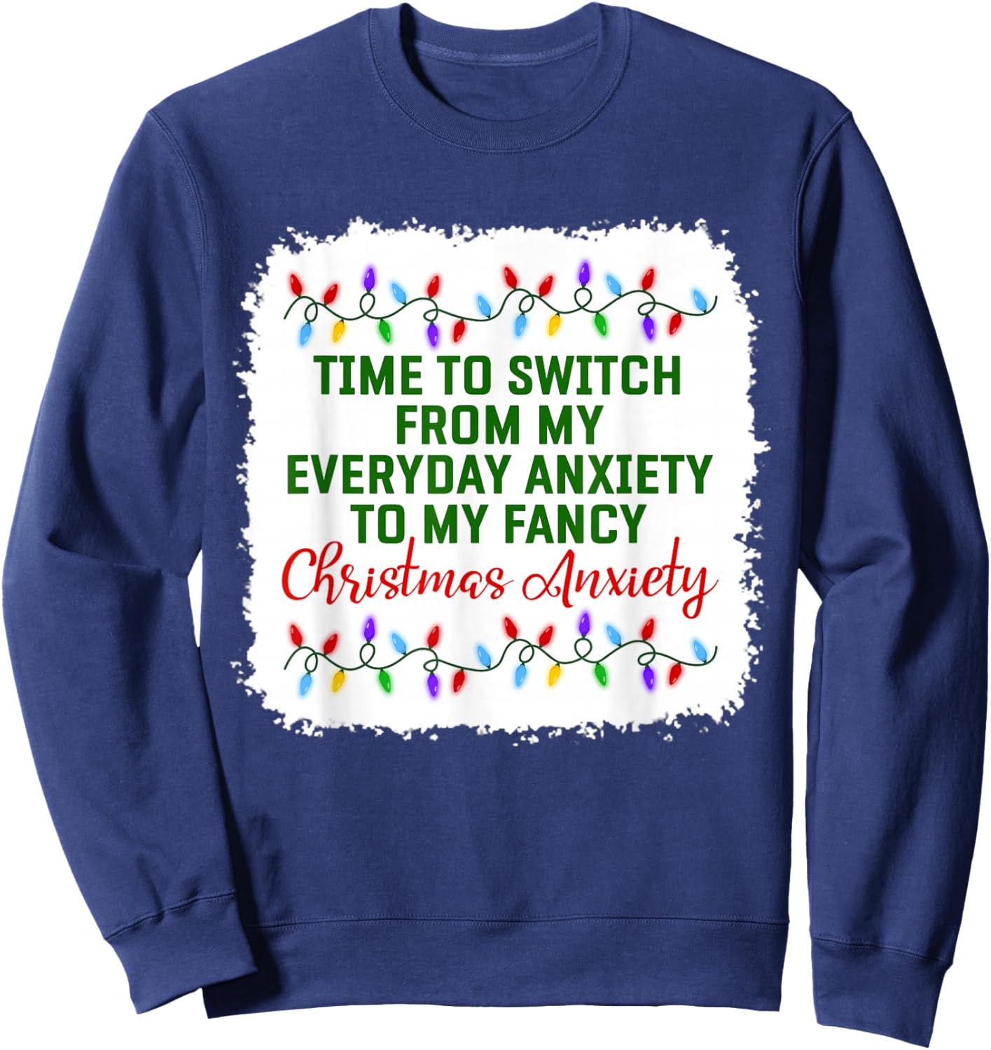 Time To Switch From My Everyday Anxiety To My Fancy Xmas Pjs Sweatshirt - Sweatshirt | Navy