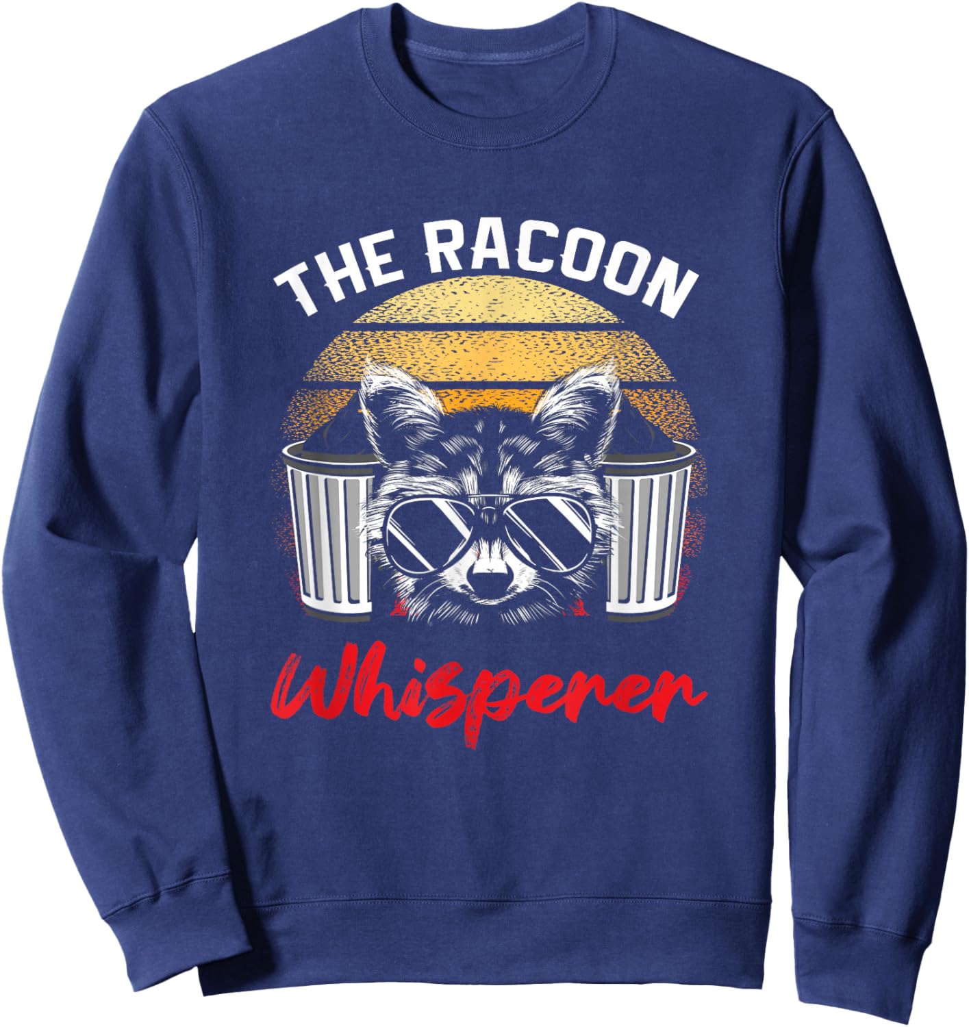 The Racoon Whisperer for Lover of Cute Racoons Men Women Sweatshirt - Sweatshirt | Navy