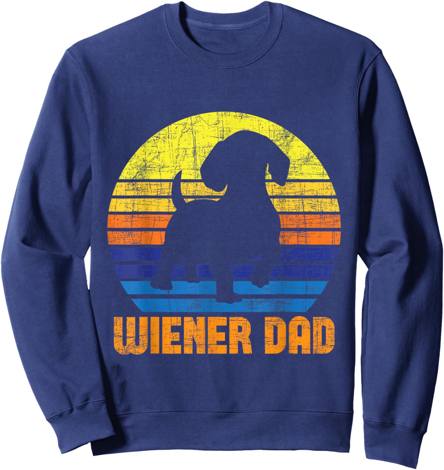 Wiener Dad - Dachshund Dog Lover Animal Lover Pet Owner Sweatshirt - Sweatshirt | Navy