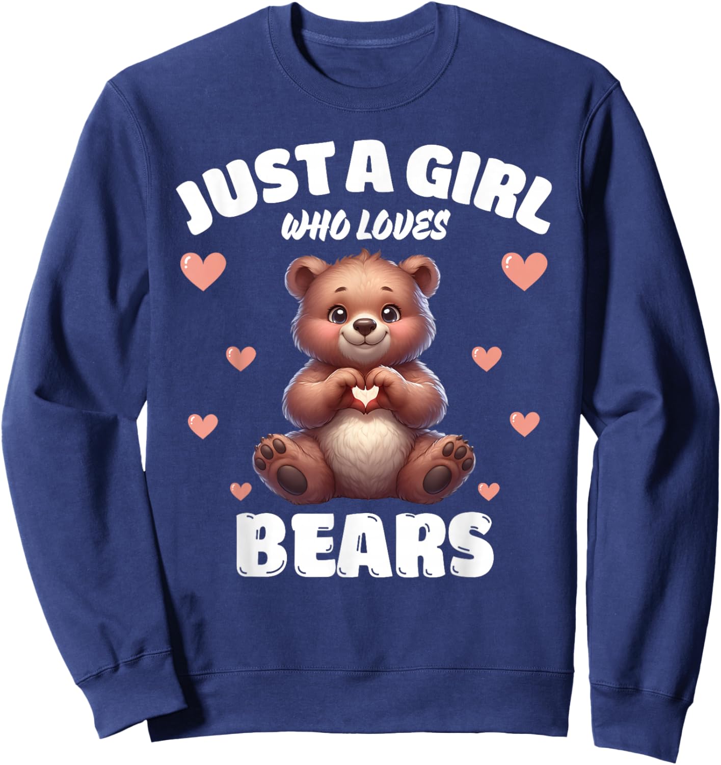Just A Girl Who Loves Bears, Cute Bear Lovers Sweatshirt - Sweatshirt | Navy