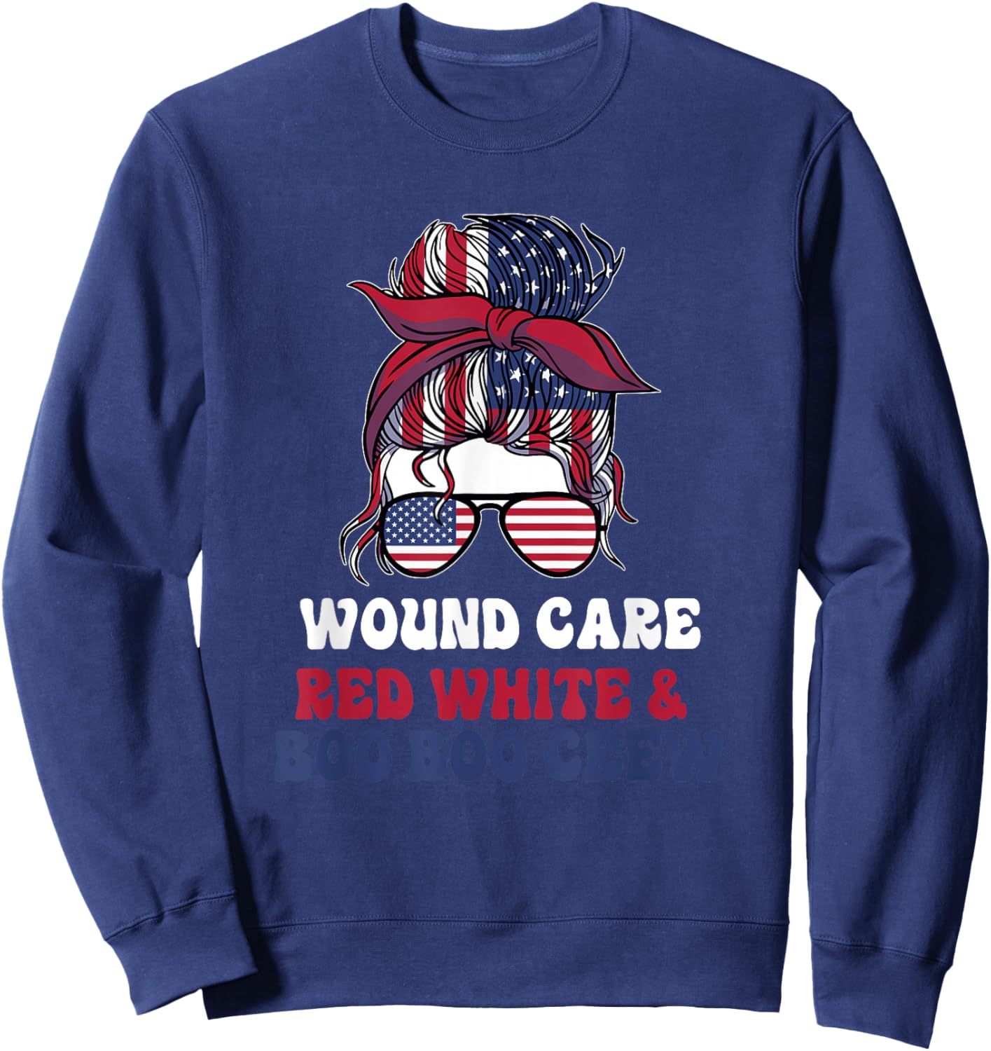 Wound Care Nurse Messy Bun July 4th American Sweatshirt - Sweatshirt | Navy
