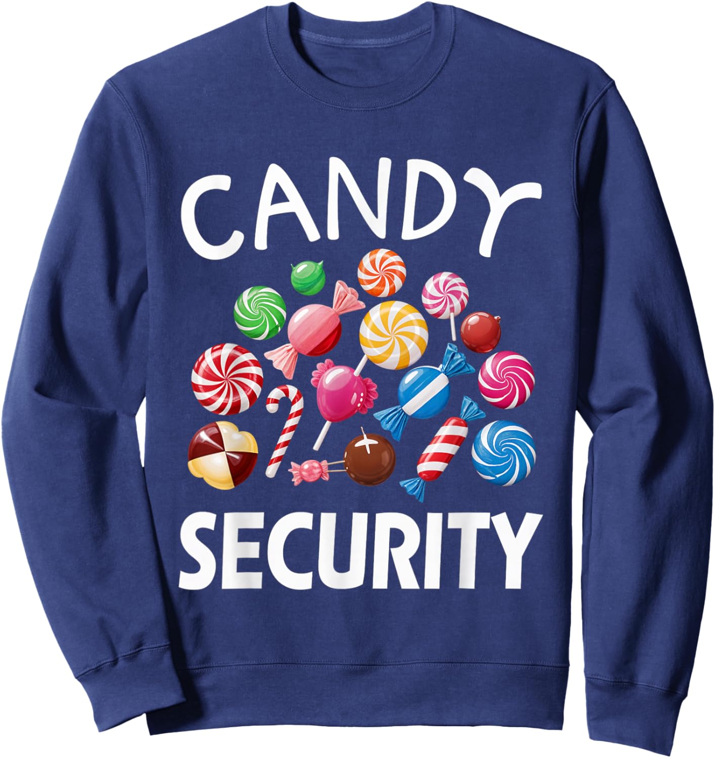 Candy Security Candy Lover Treats Sweets Fun Sweatshirt - Sweatshirt | Navy