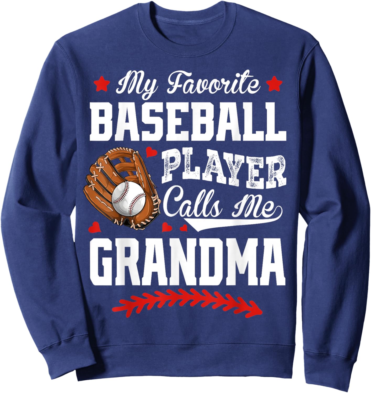My Favorite Baseball Player Calls Me Grandma Baseball Lover Sweatshirt - Sweatshirt | Navy