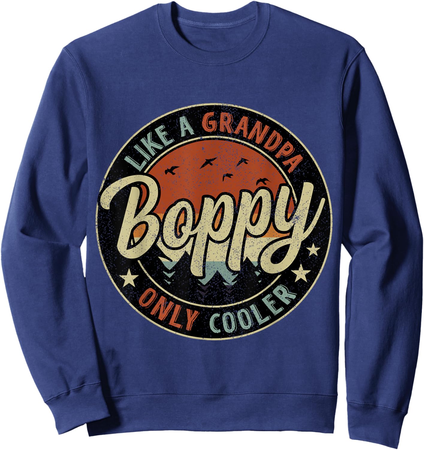 Boppy Like A Grandpa Only Cooler Vintage Retro Father's Day Sweatshirt - Sweatshirt | Navy