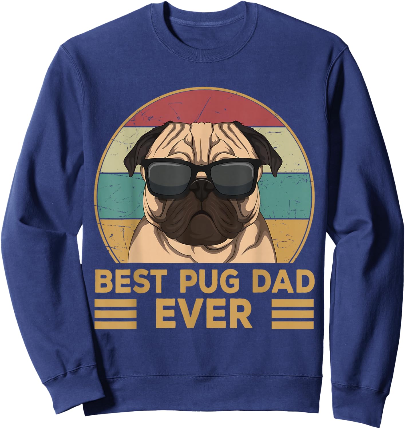Best Pug Dad Ever Funny Pug Dog Gift and Boys Sweatshirt - Sweatshirt | Navy