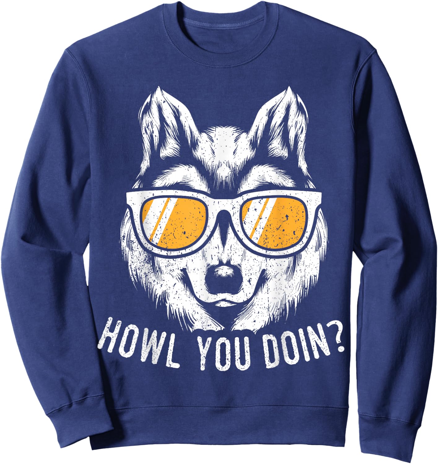 Funny Wolf Design Howl You Doin Wolves Sweatshirt - Sweatshirt | Navy