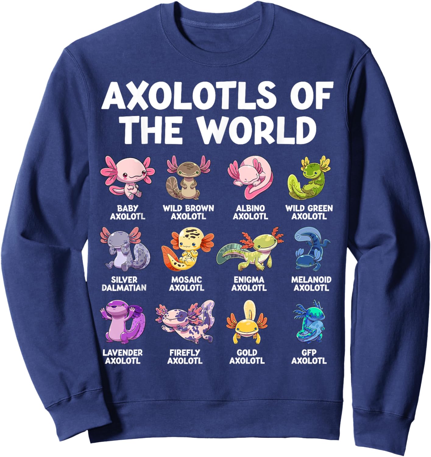 Axolotl Kawaii Axolotls of The World Funny Axolotl Animals Sweatshirt - Sweatshirt | Navy