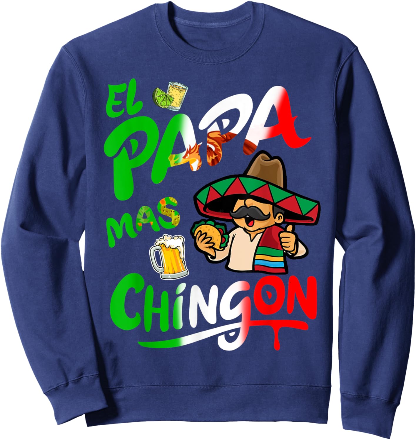 El Papa Mas Chingon Taco Beer Funny Mexican Dad Spanish Sweatshirt - Sweatshirt | Navy