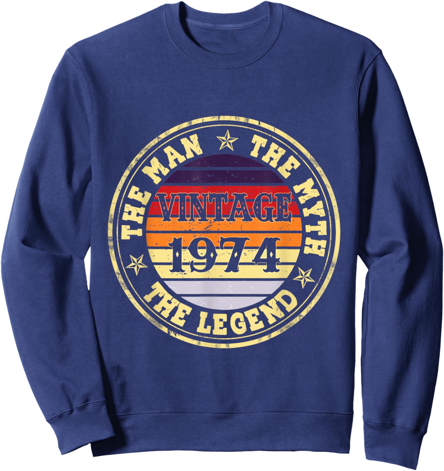 Man Myth Legend 1974 51st Birthday For 51 Years Old Sweatshirt - Sweatshirt | Navy