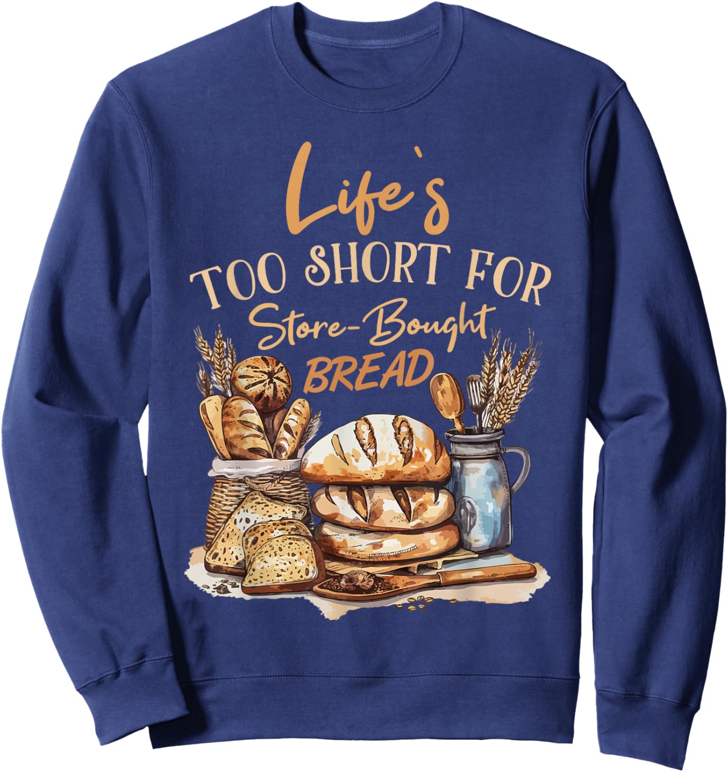 Baker Funny Saying for Bakery Bread Baking Sweatshirt - Sweatshirt | Navy