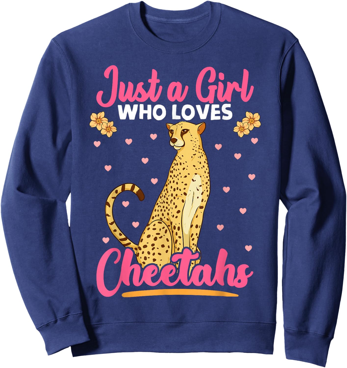 Just A Girl Who Loves Cheetahs African Savanna Zookeeper Sweatshirt - Sweatshirt | Navy