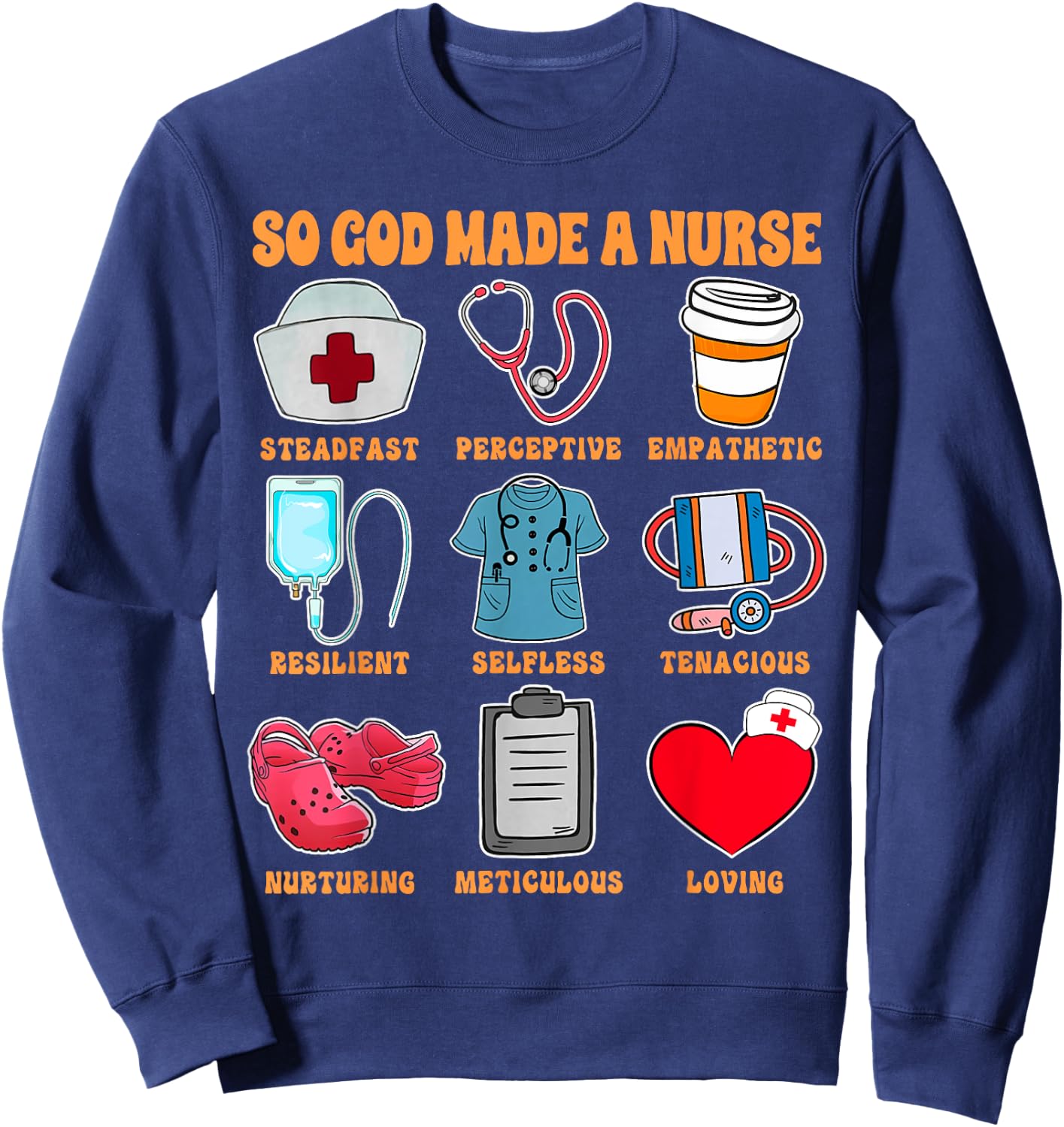 Christian RN Nurse Life Nursing ER ICU So God Made A Nurse Sweatshirt - Sweatshirt | Navy