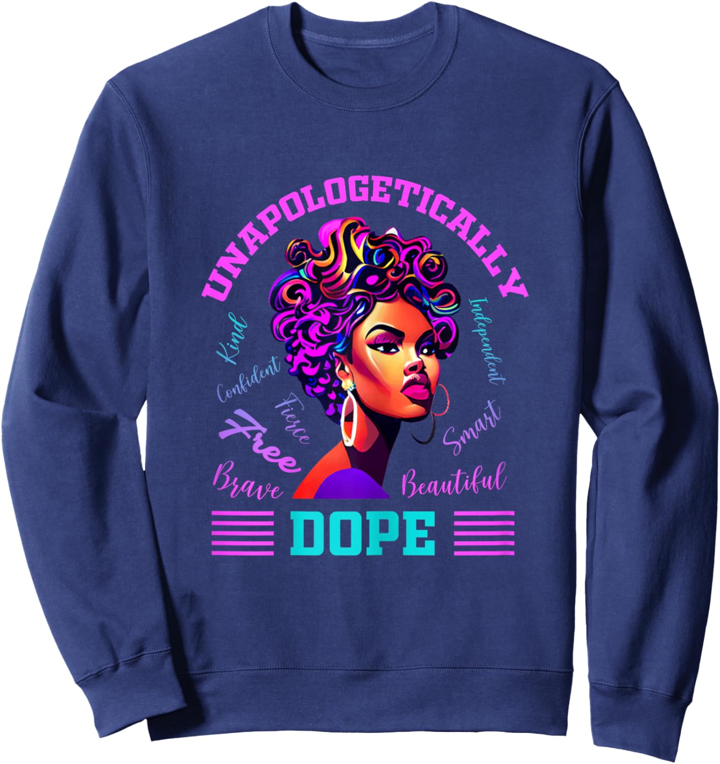 Unapologetically Dope Afro Woman African Art Black History Sweatshirt - Sweatshirt | Navy