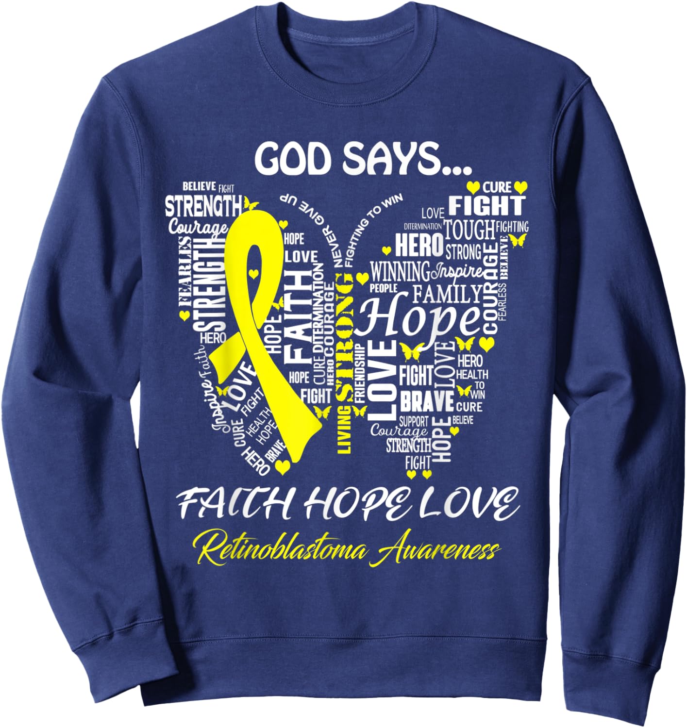 Butterfly Faith Hope Love Retinoblastoma Awareness Gifts Sweatshirt - Sweatshirt | Navy
