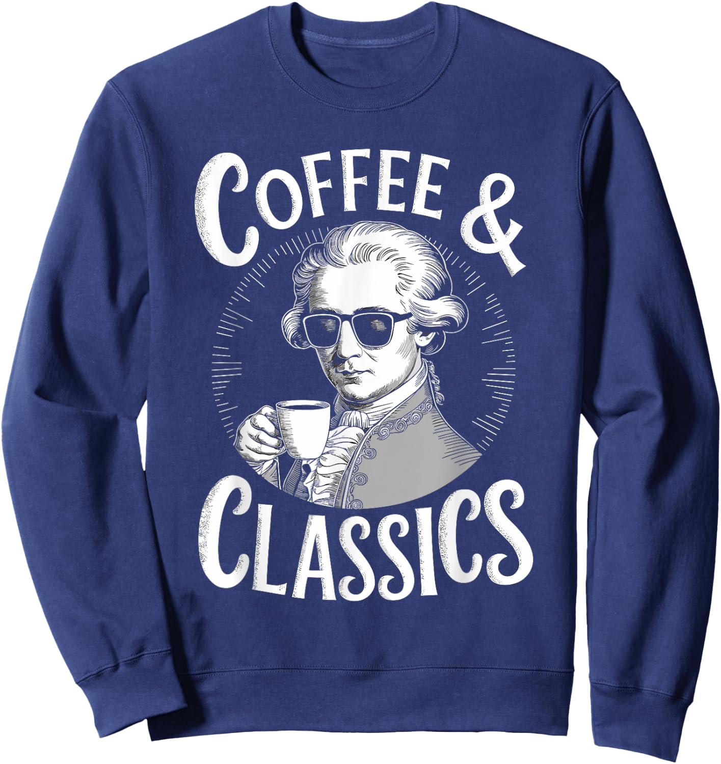 Wolfgang Amadeus Mozart Quote Coffee & Classical Music Lover Sweatshirt - Sweatshirt | Navy