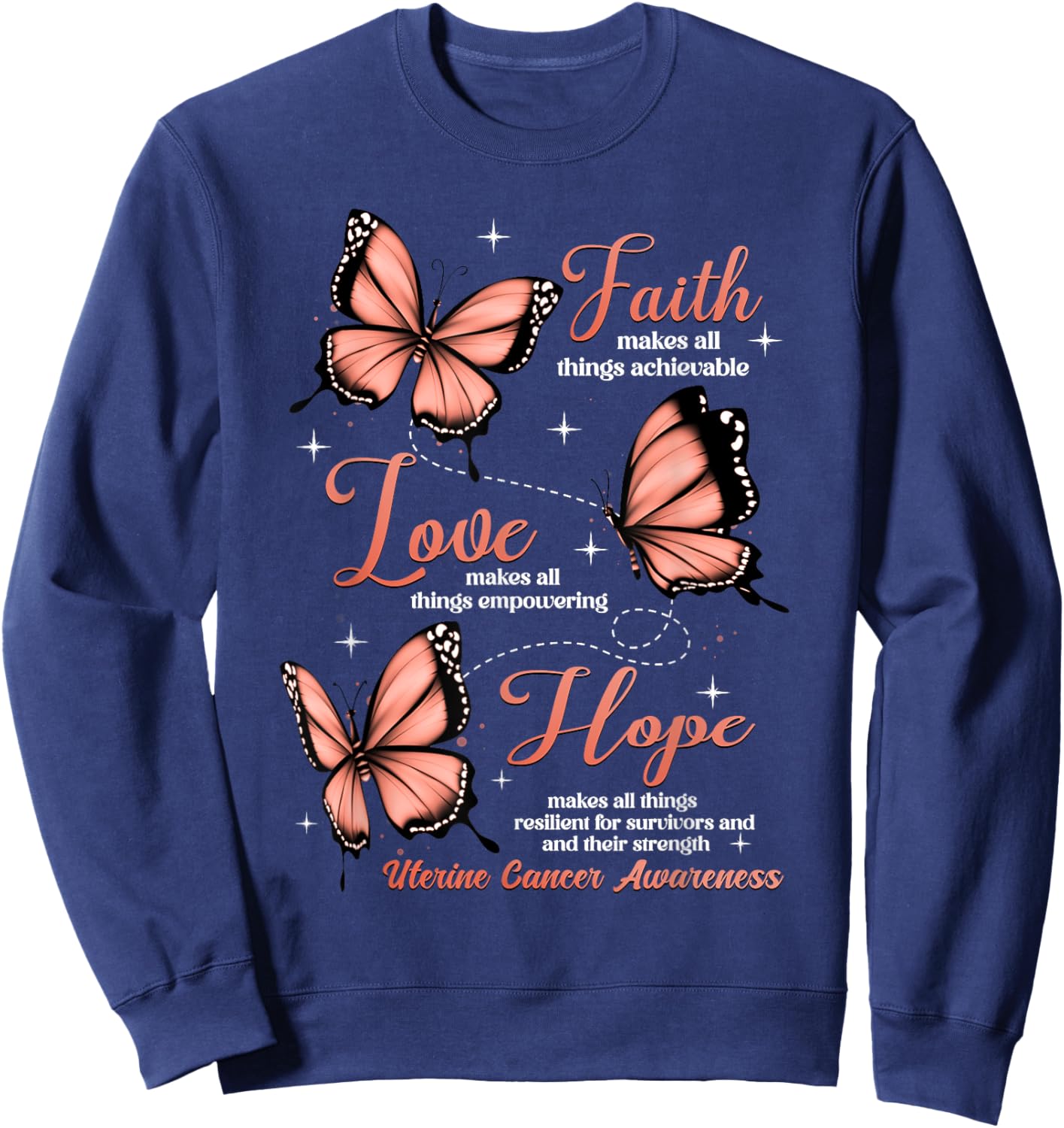 Faith Love Hope Butterfly Uterine Cancer Awareness Gifts Sweatshirt - Sweatshirt | Navy