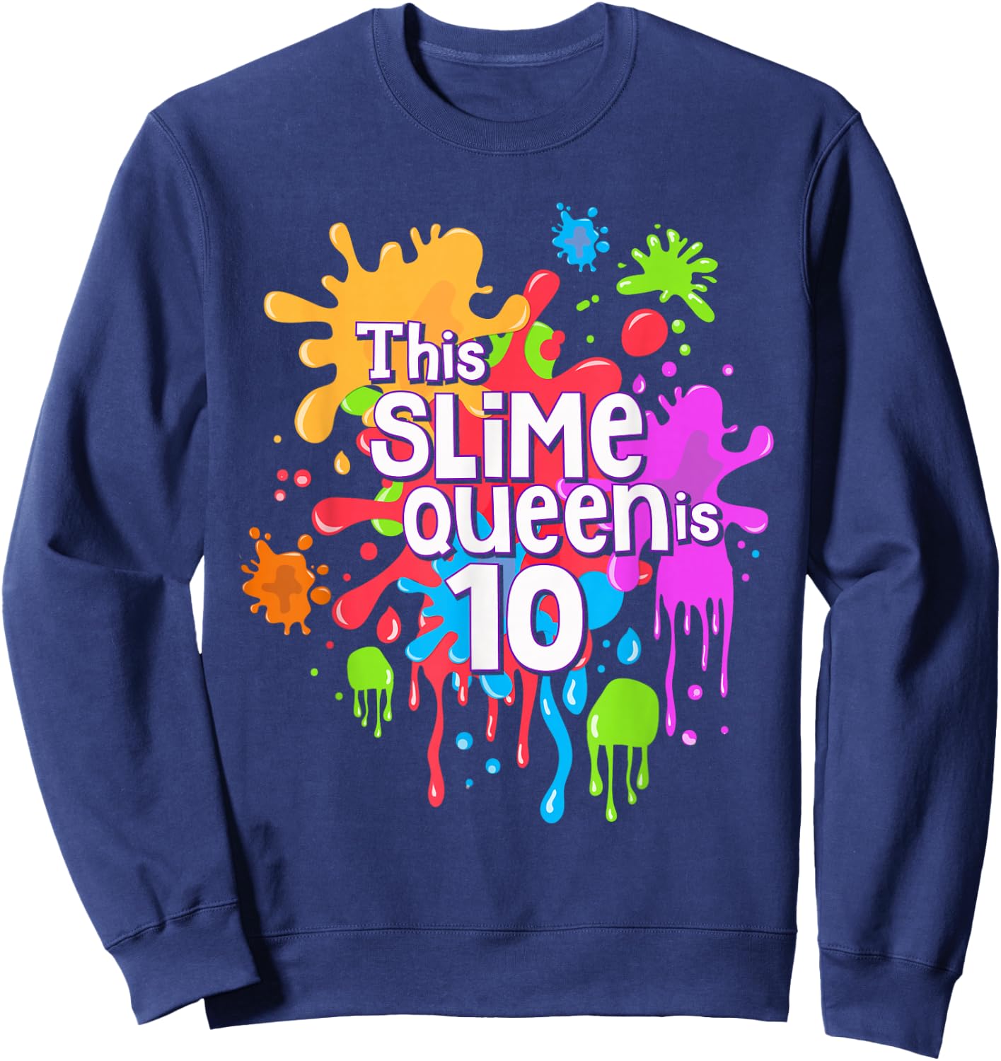 Girls 10th Birthday Gift Girls This Slime Queen is 10yrs Sweatshirt - Sweatshirt | Navy