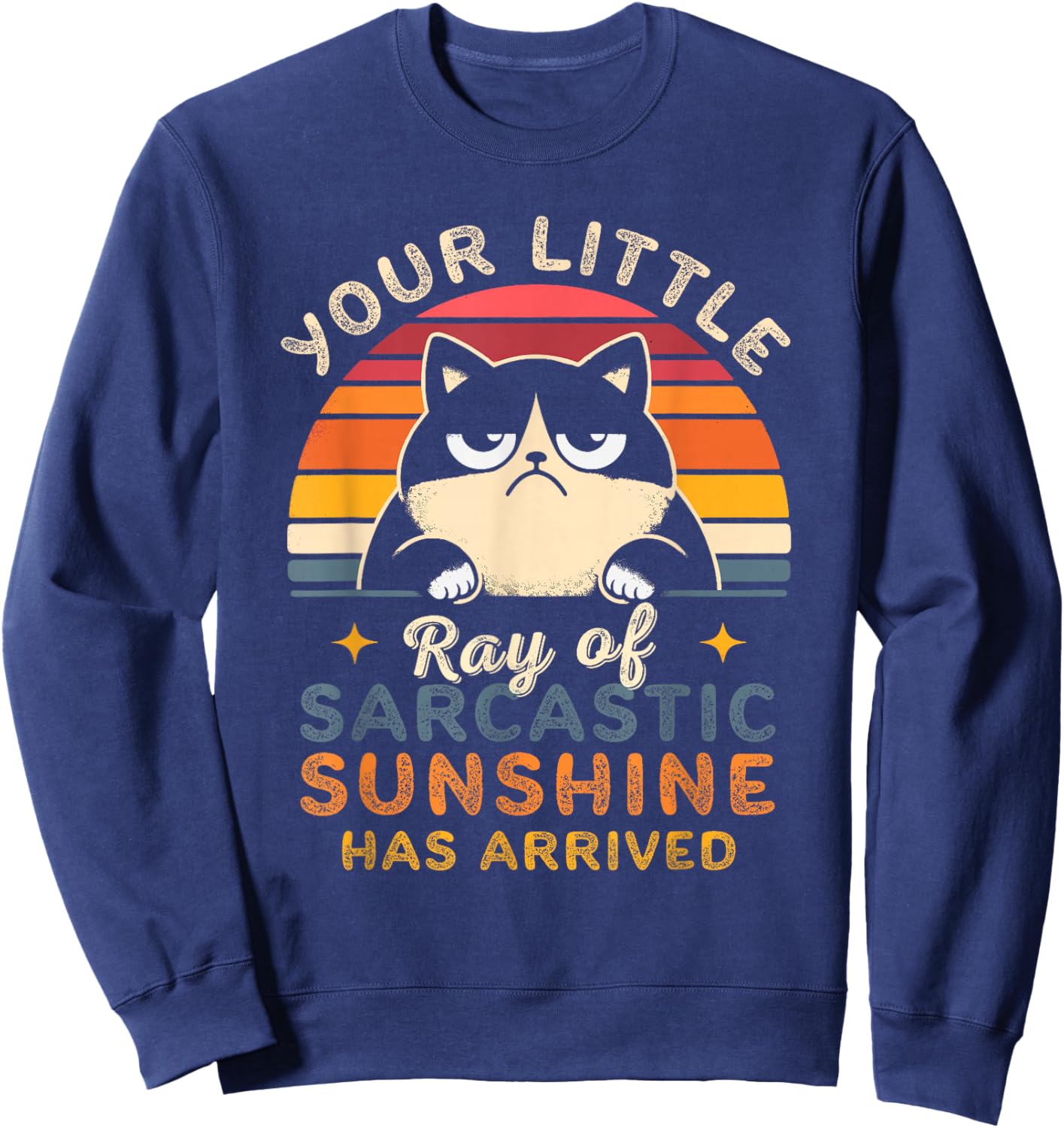 Sarcasm Retro Sunset Quote Ray Of Sarcastic Sunshine Cats Sweatshirt - Sweatshirt | Navy