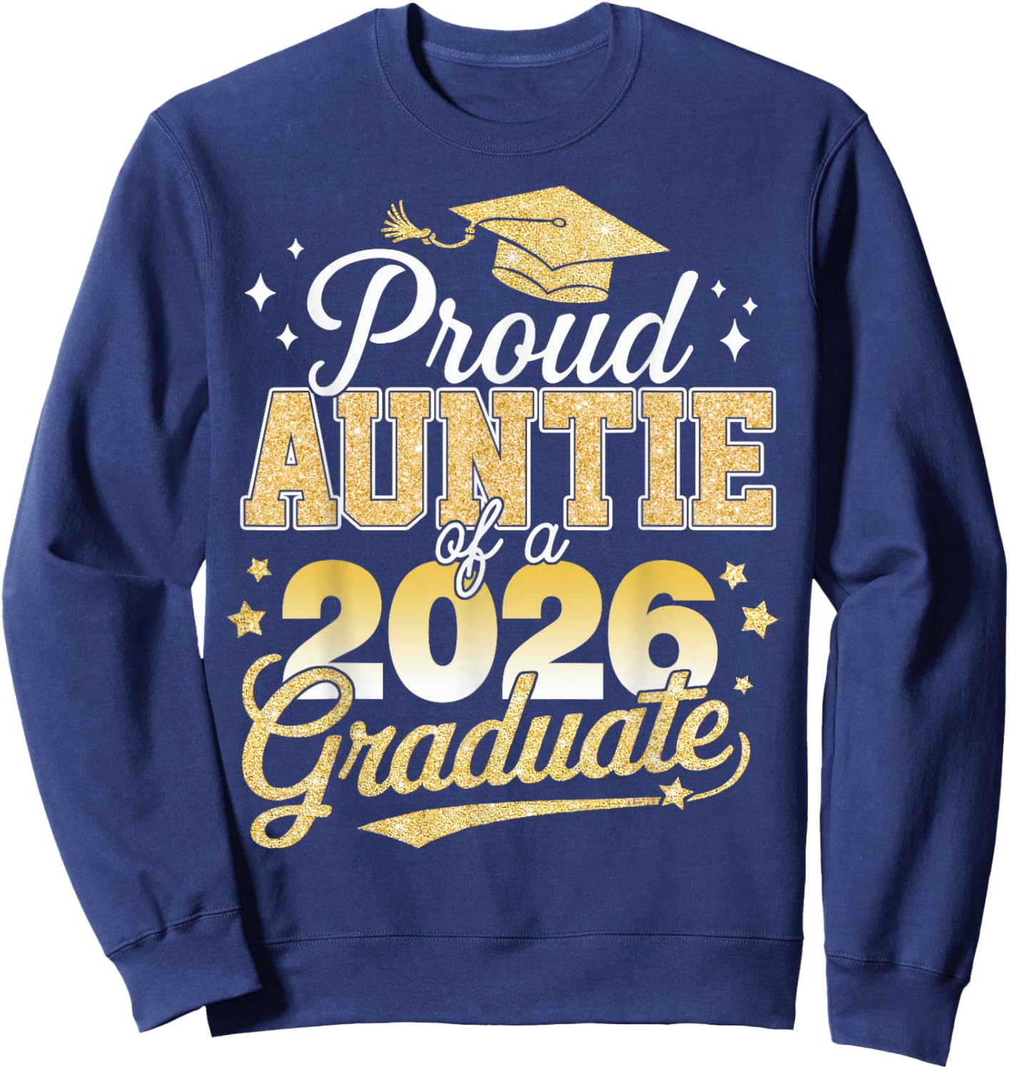 Proud Auntie Of A Class Of 2026 Graduate Senior 26 Sweatshirt - Sweatshirt | Navy