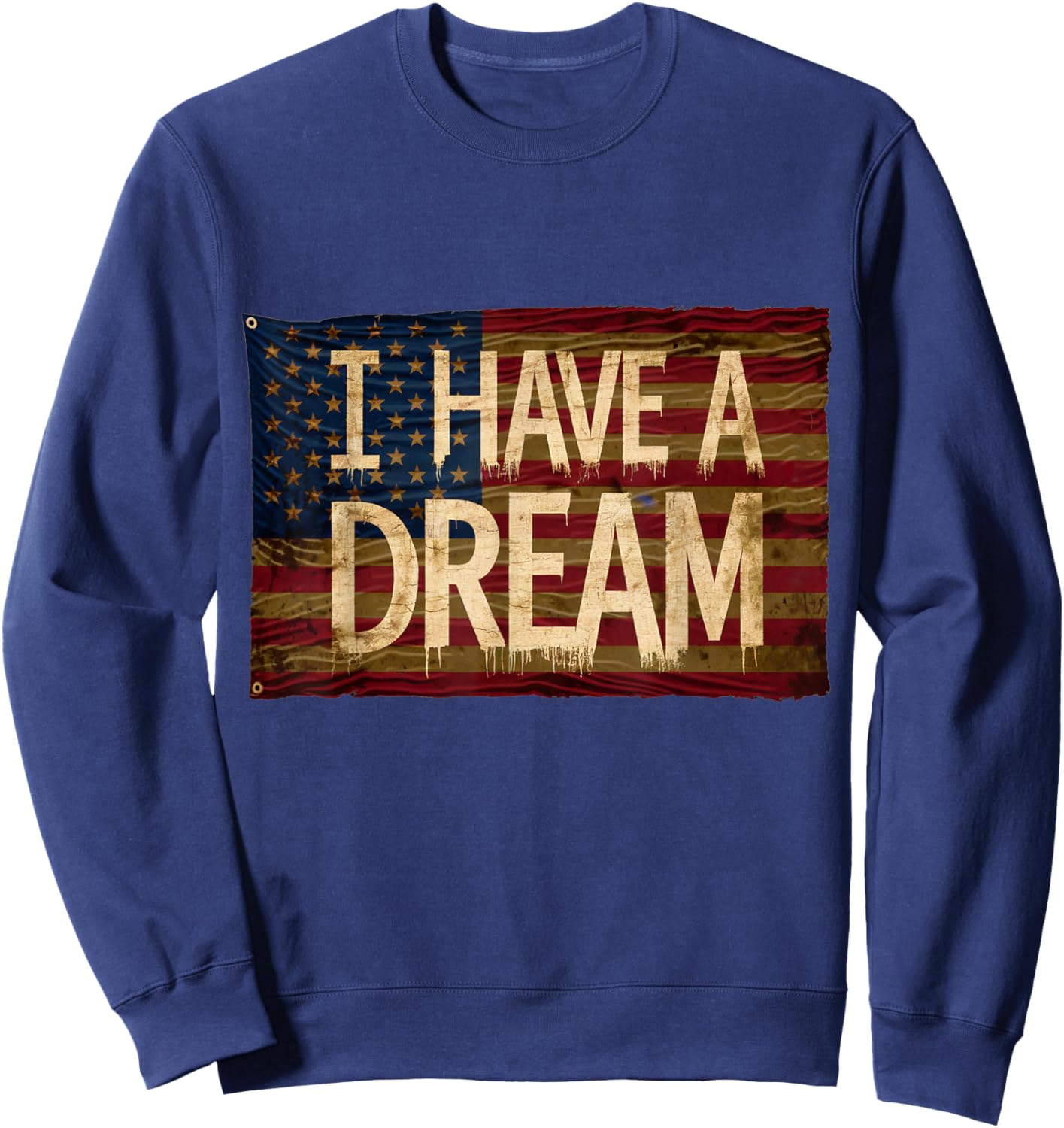I Have A Dream Martin Luther King Jr Day Sweatshirt - Sweatshirt | Navy