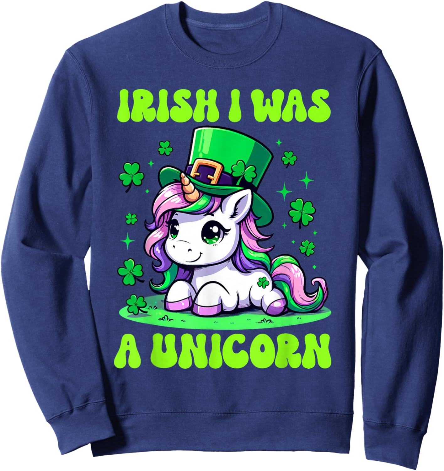 Unicorn St Patrick's Day Irish I Was A Unicorn Lepricorn Sweatshirt - Sweatshirt | Navy