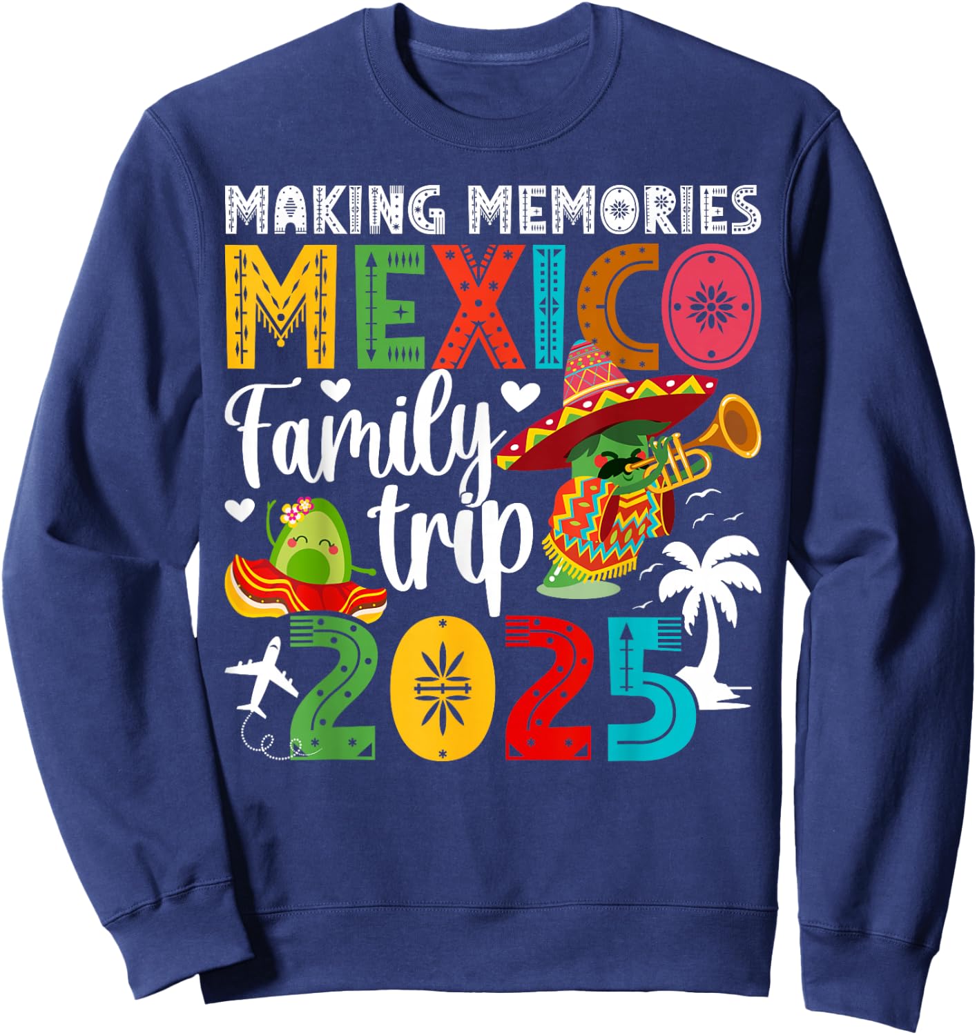Making Memories Mexico Family Trip 2025 Mexico Vacation Sweatshirt - Sweatshirt | Navy